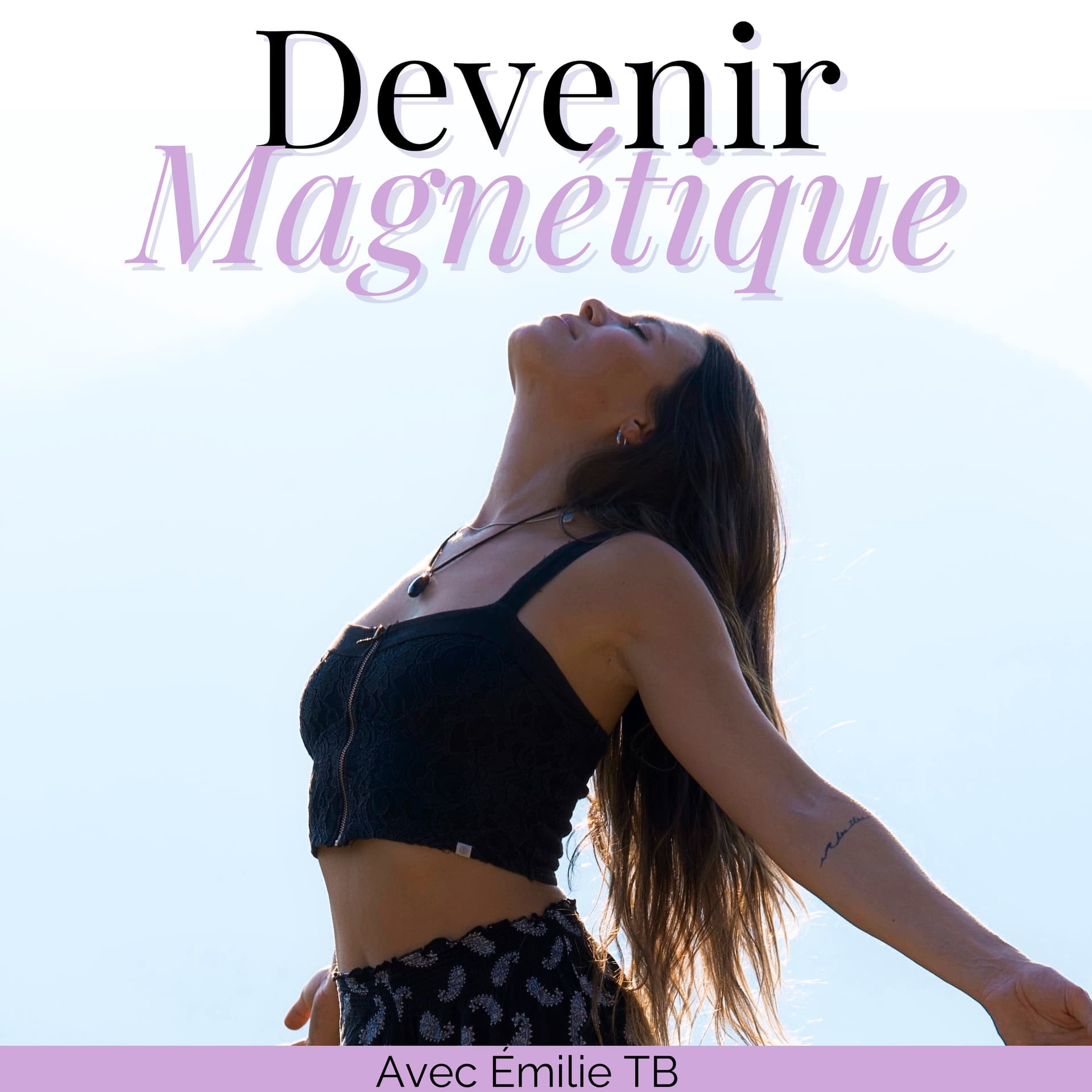 Devenir Magnétique - Podcasts