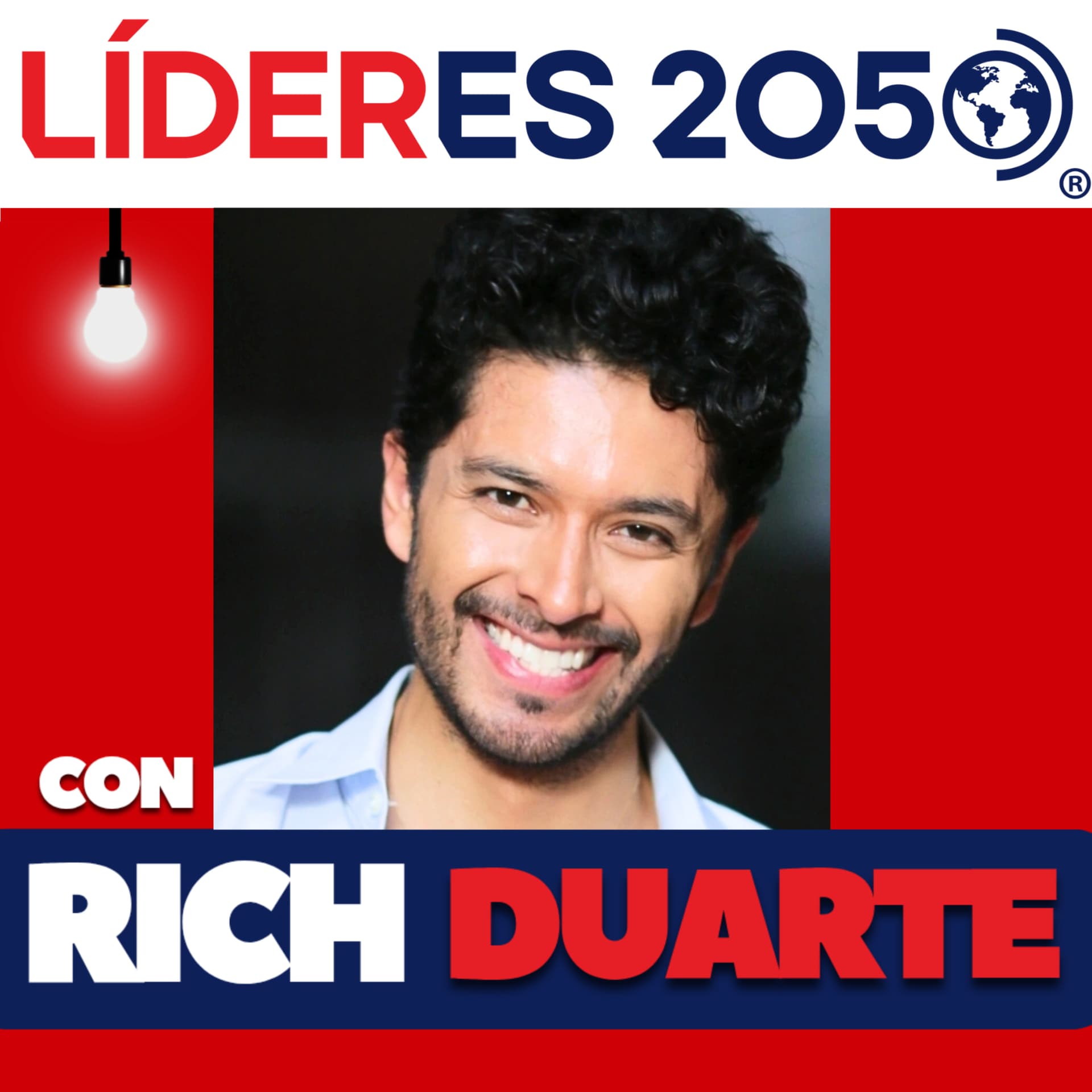 Líderes 2050* con Rich Duarte - Podcasts