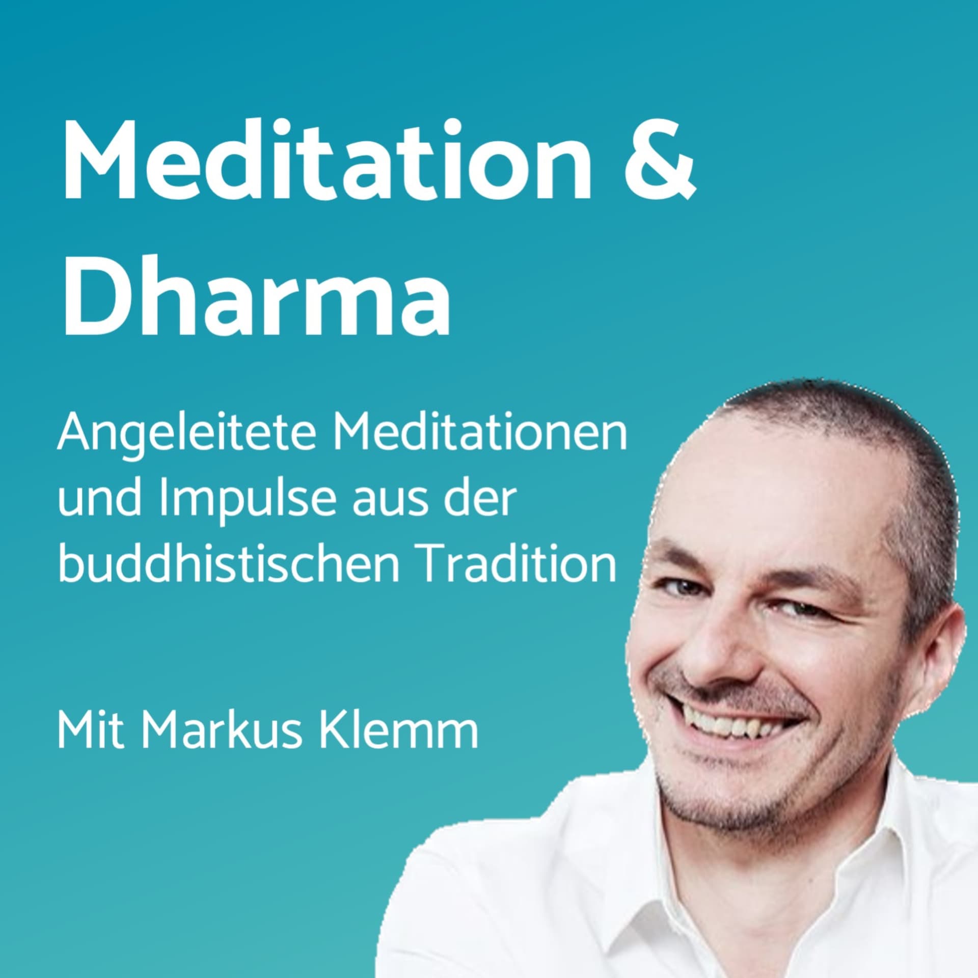 Meditation (angeleitet) und mehr - mit Markus Klemm - Podcasts