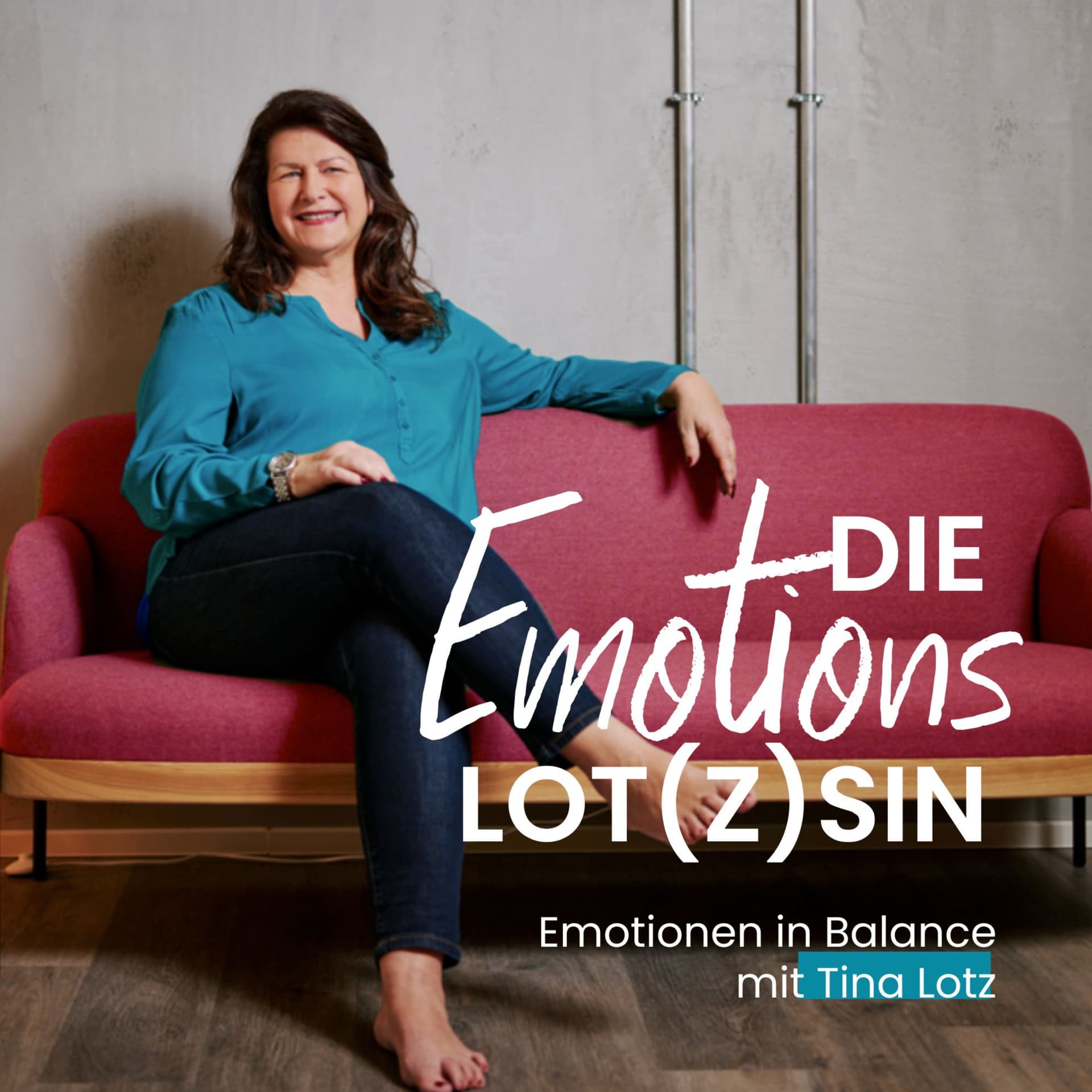 Die Emotionslot(z)sin - Emotionen in Balance mit Tina Lotz - Podcasts