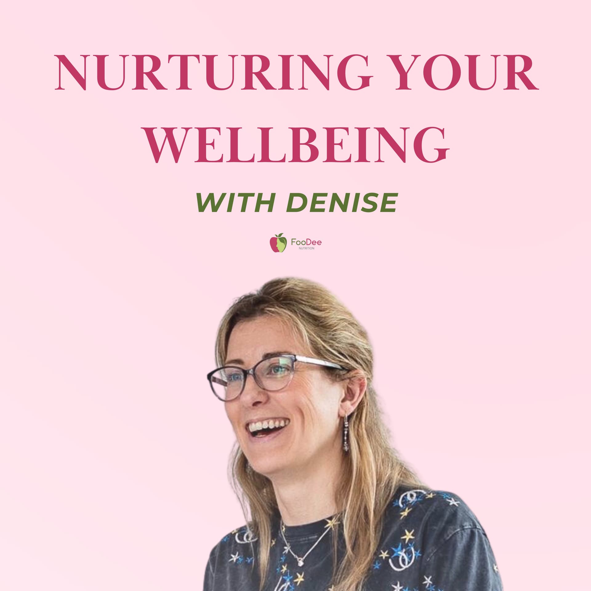 Nurturing Your Wellbeing With Denise - Podcasts