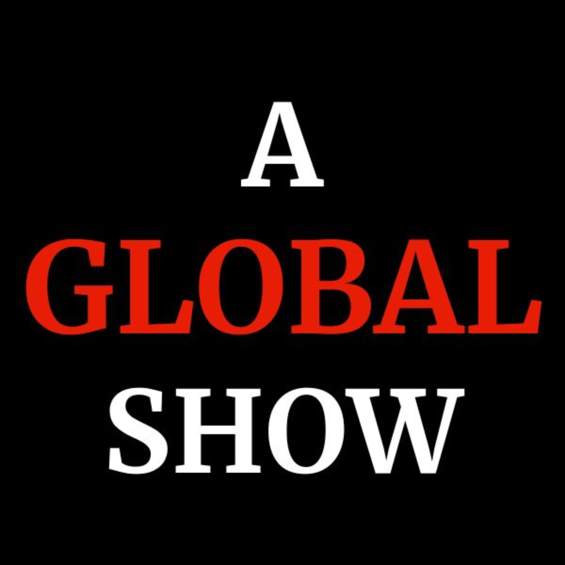A GLOBAL SHOW - Podcasts