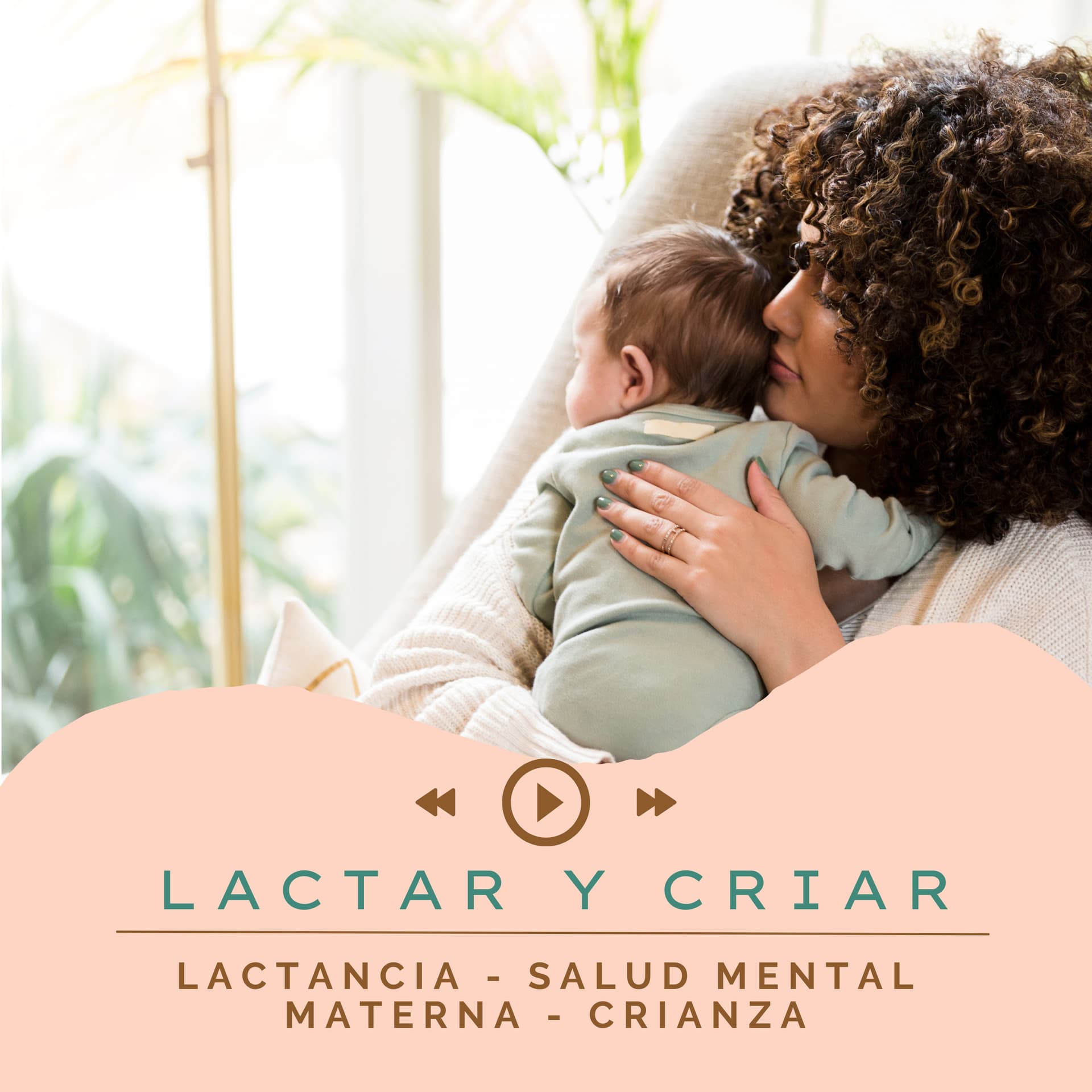 Lactar y Criar: Lactancia, Salud Mental Materna y Crianza. - Podcasts