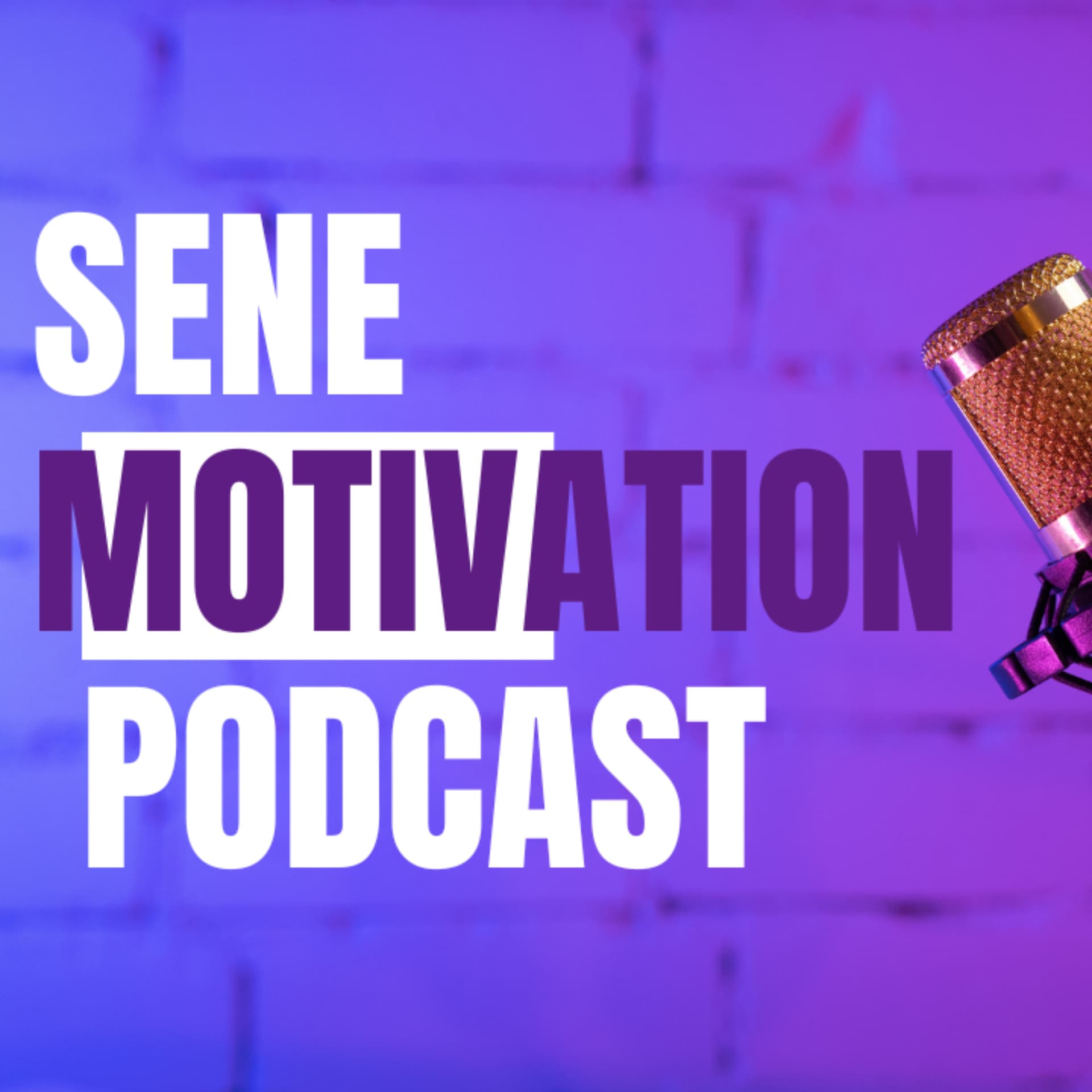 Sene Motivation Podcast - Podcasts