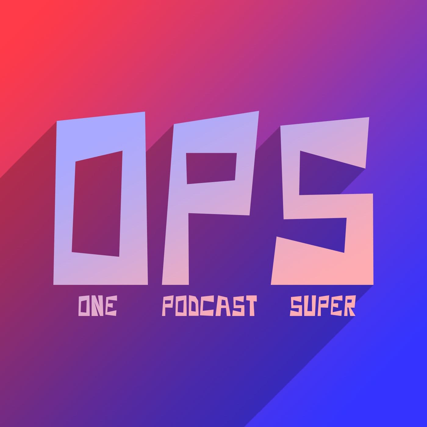 OPS - One Podcast Super - Podcasts