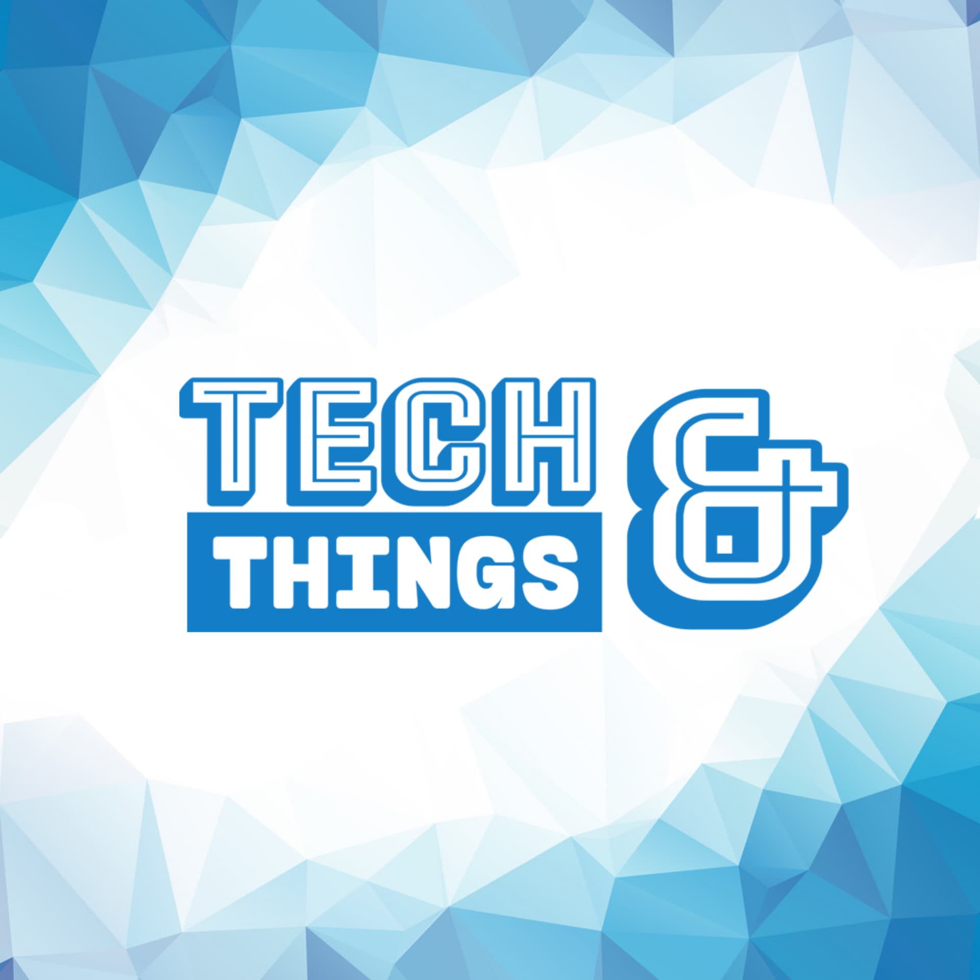 Tech And Things - Podcasts