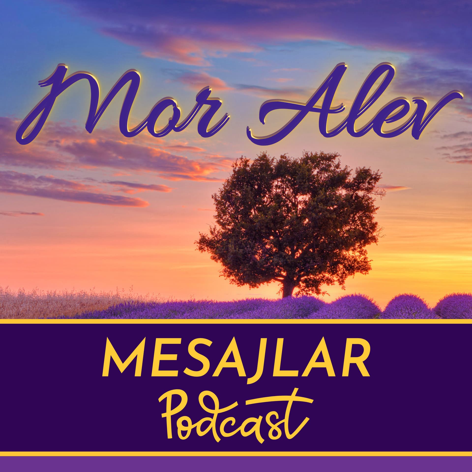 Mor Alev MESAJLAR - Podcasts
