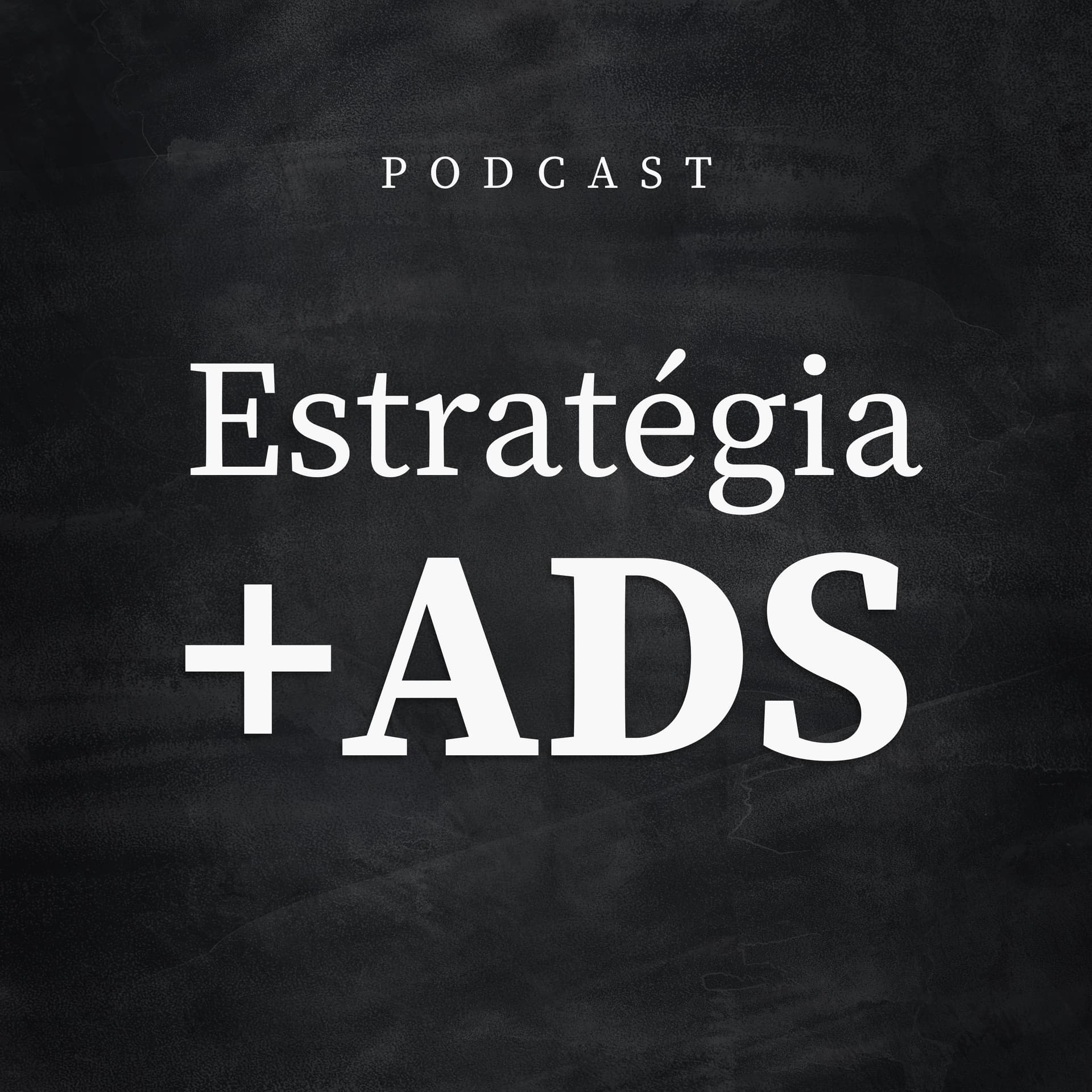 Estratégia + Ads - Podcasts