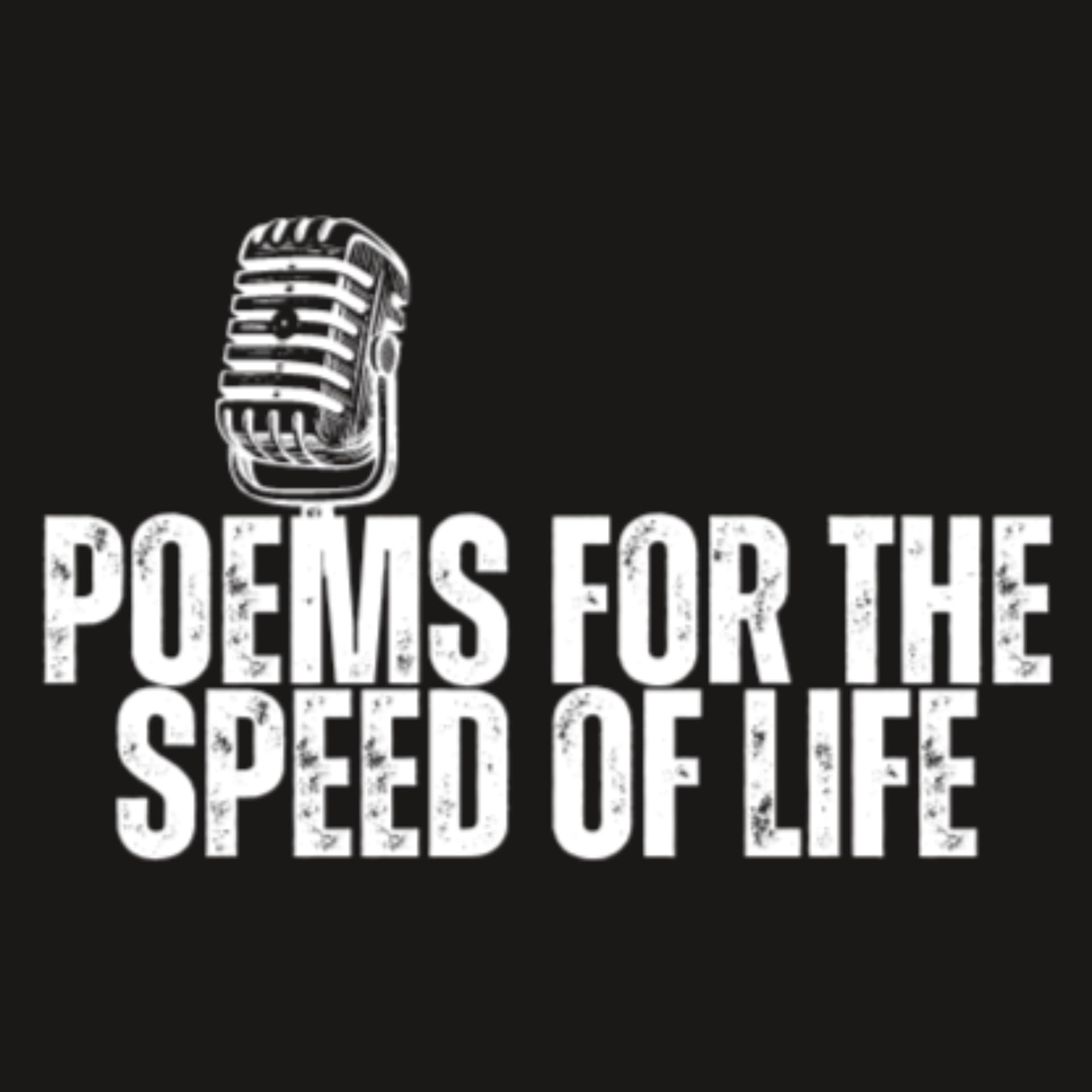 Poems for the Speed of Life - Podcasts