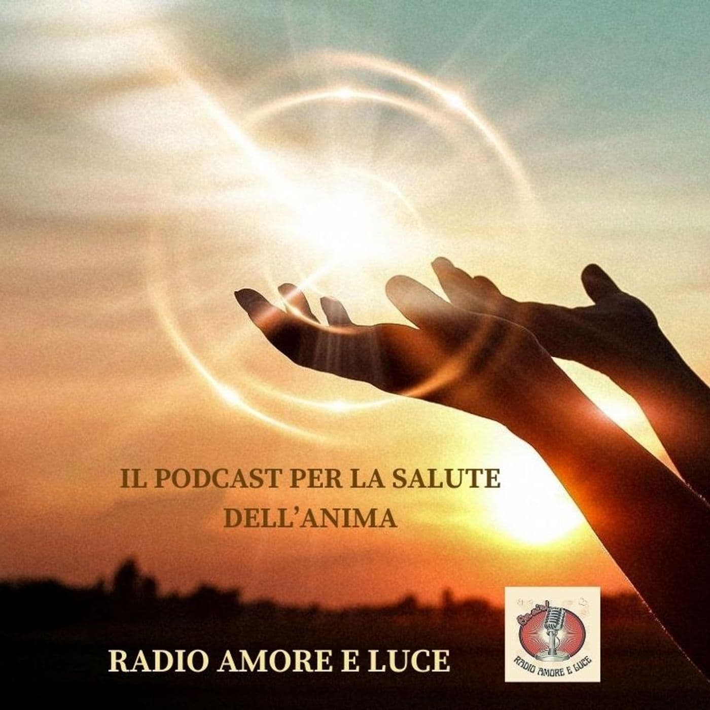 RADIO AMORE E LUCE: Il podcast per la salute dell'anima - Podcasts