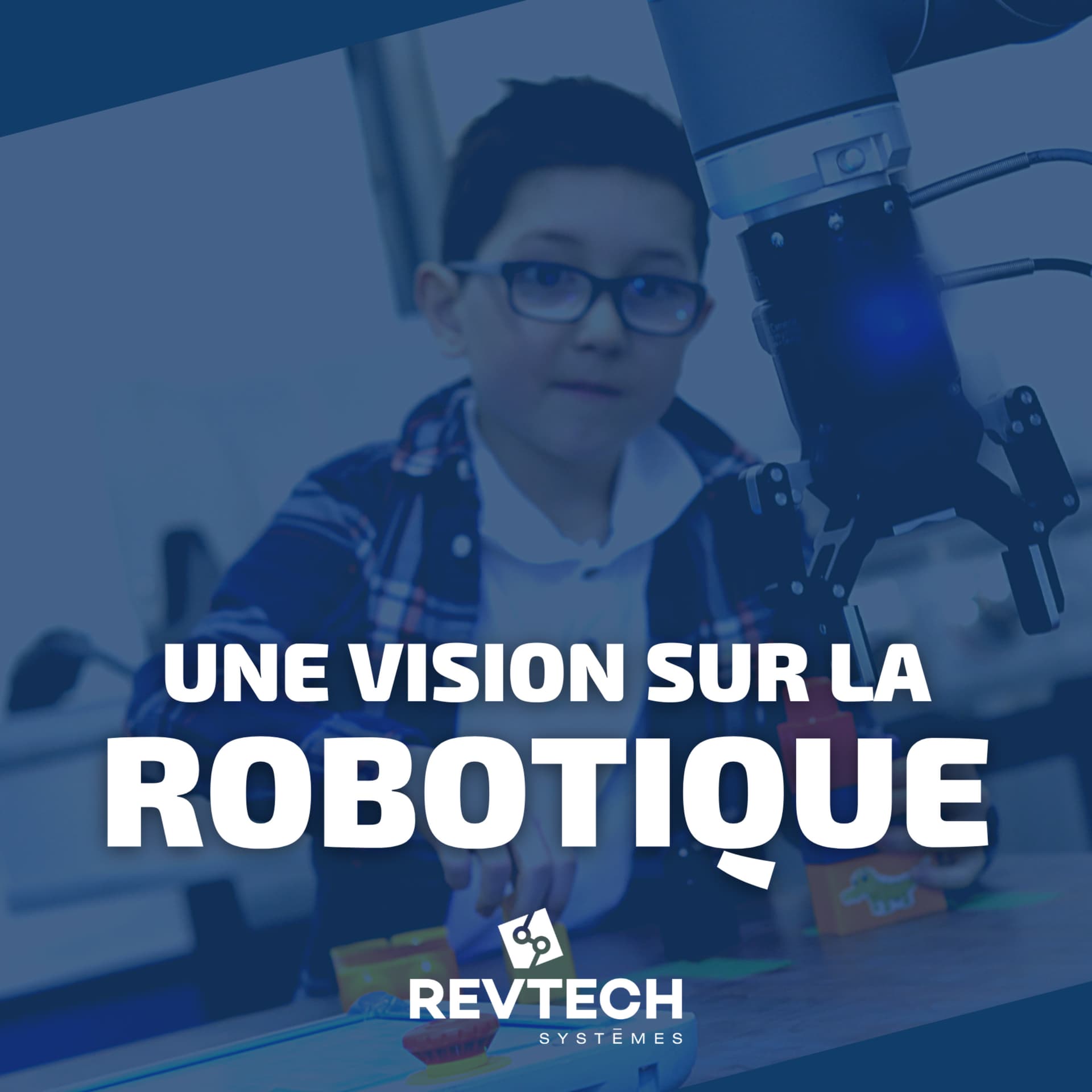 Une vision sur la robotique - Un podcast de Revtech Systèmes - Podcasts