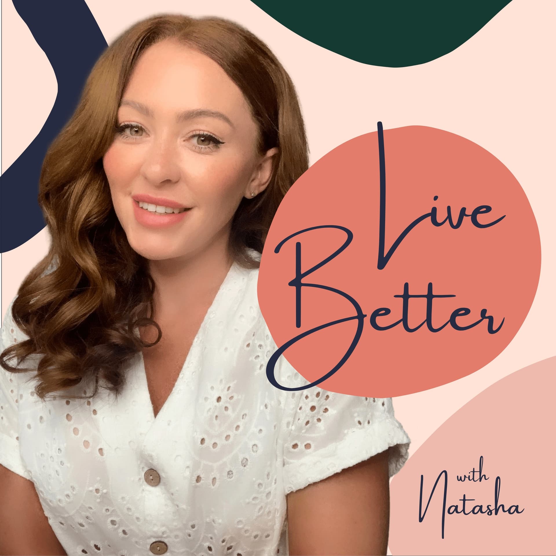 Live Better With Natasha - Podcasts