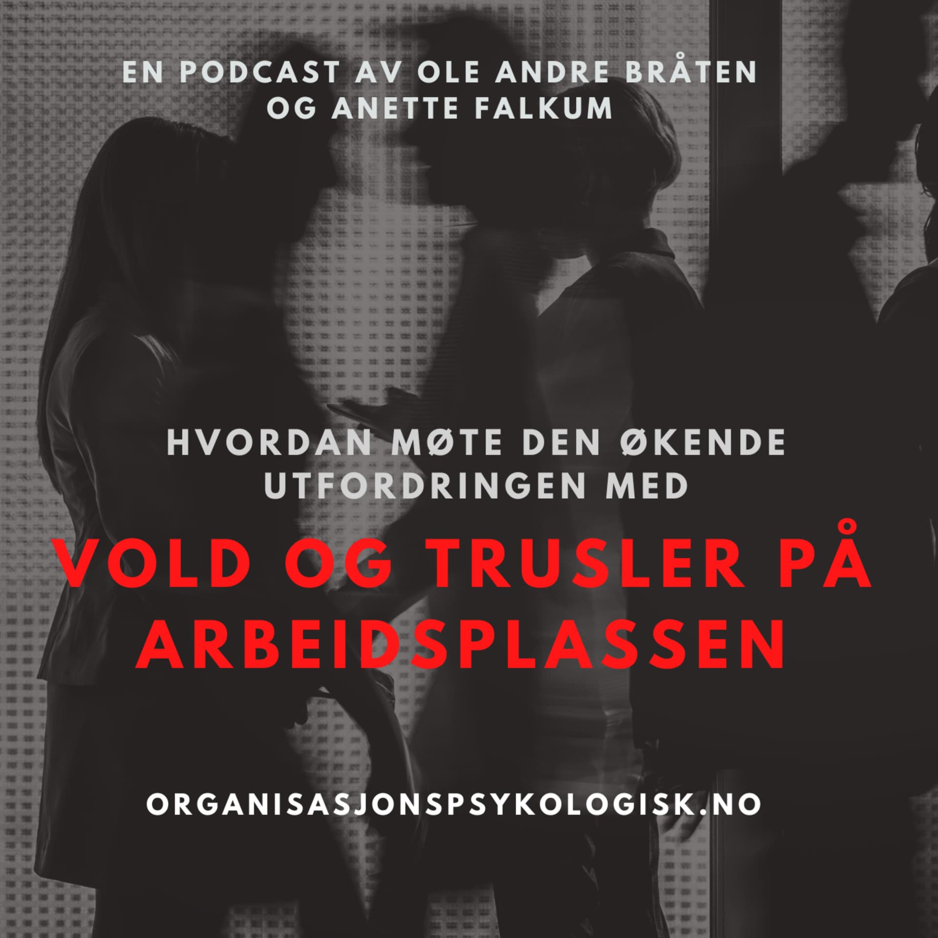 Vold og trusler i arbeidslivet - Podcasts