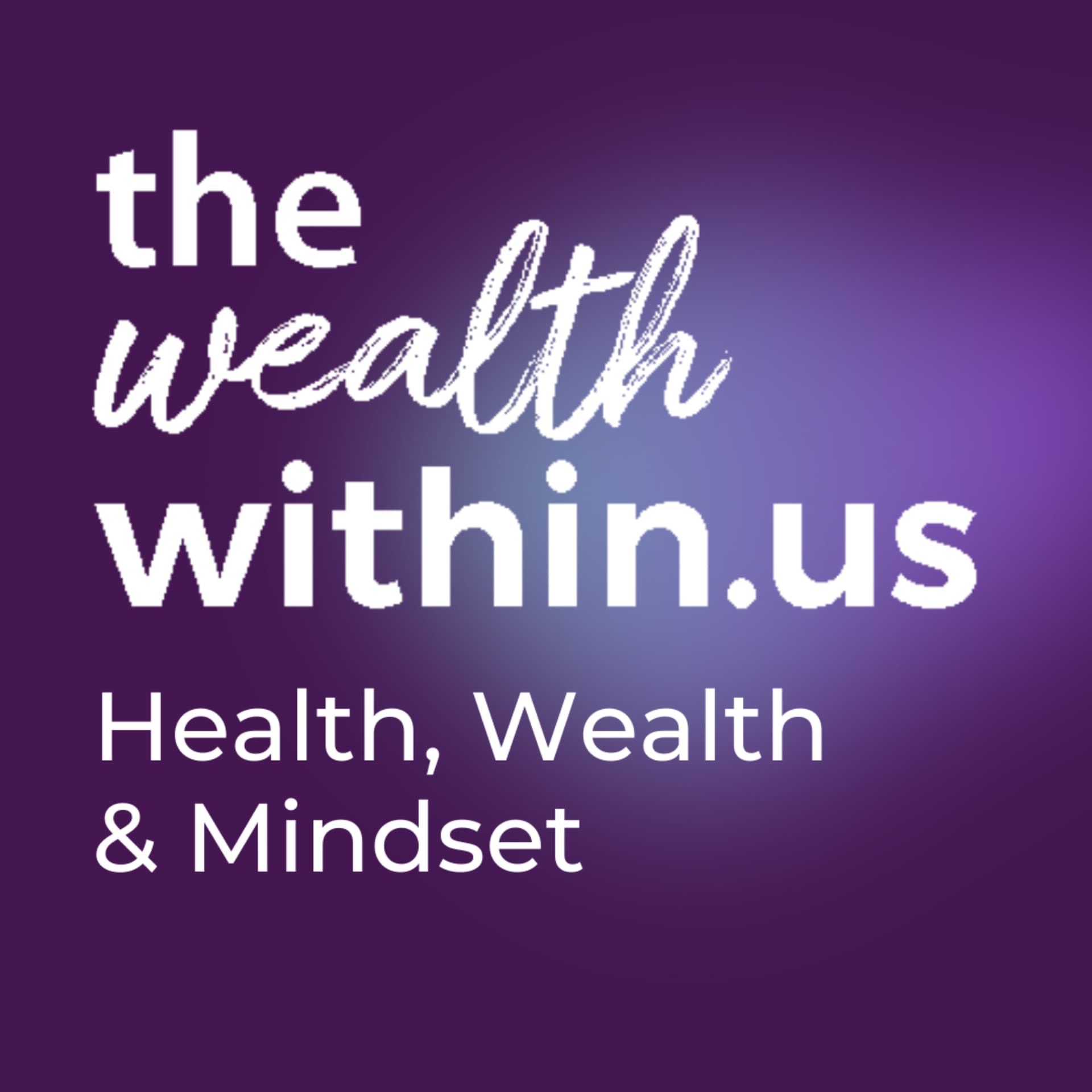 The Wealth Within Us - Podcasts