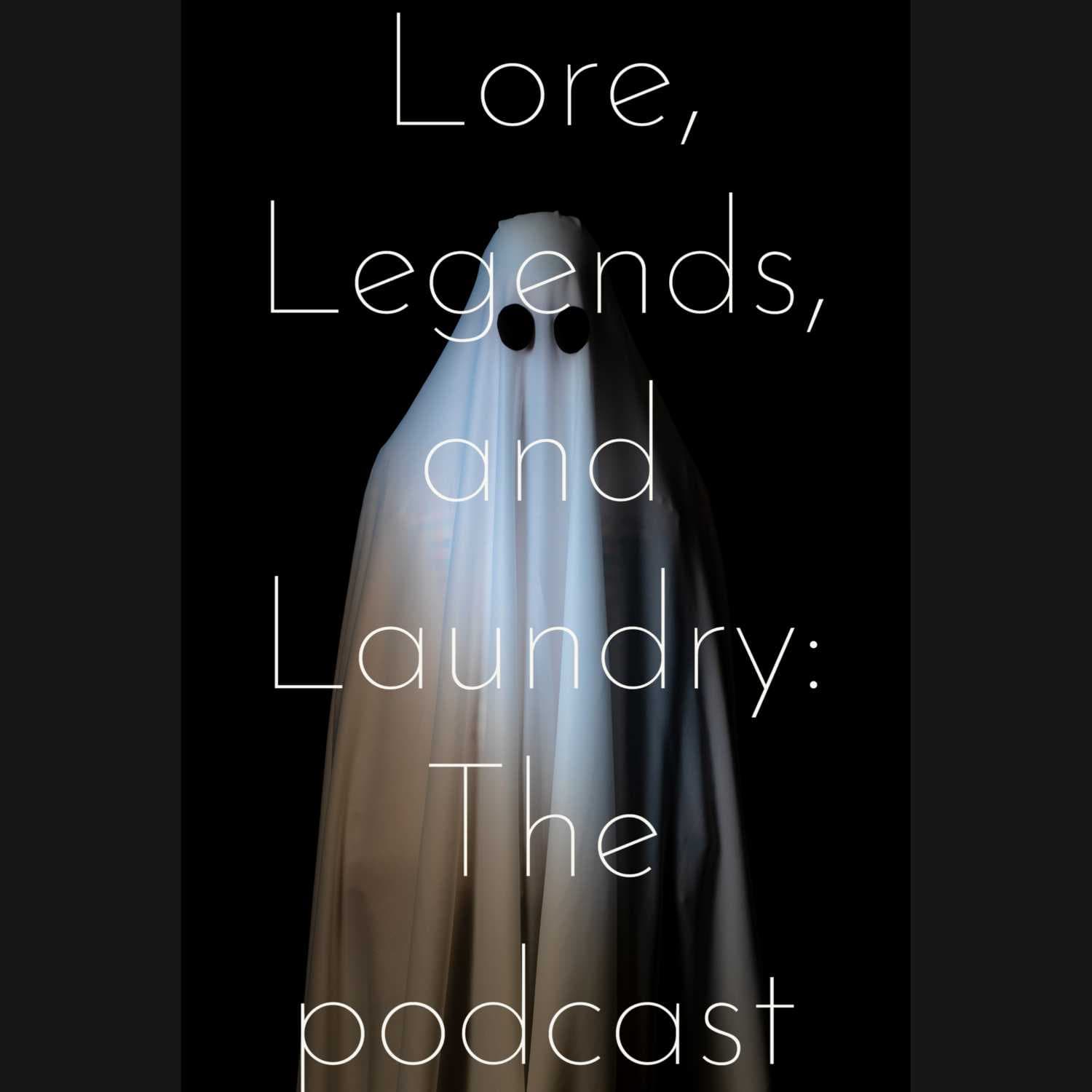 Lore, Legends, and Laundry - Podcasts