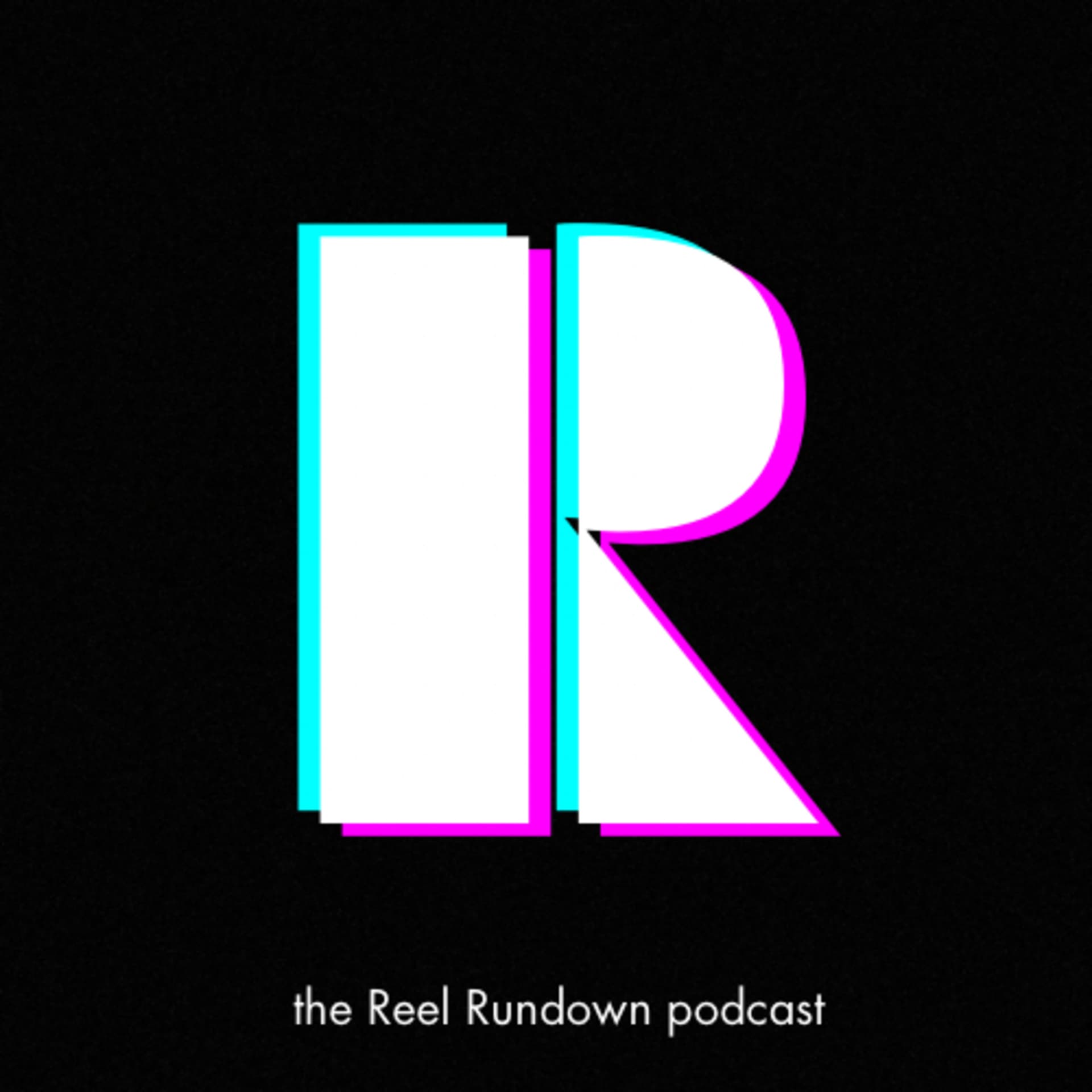The Reel Rundown - Podcasts