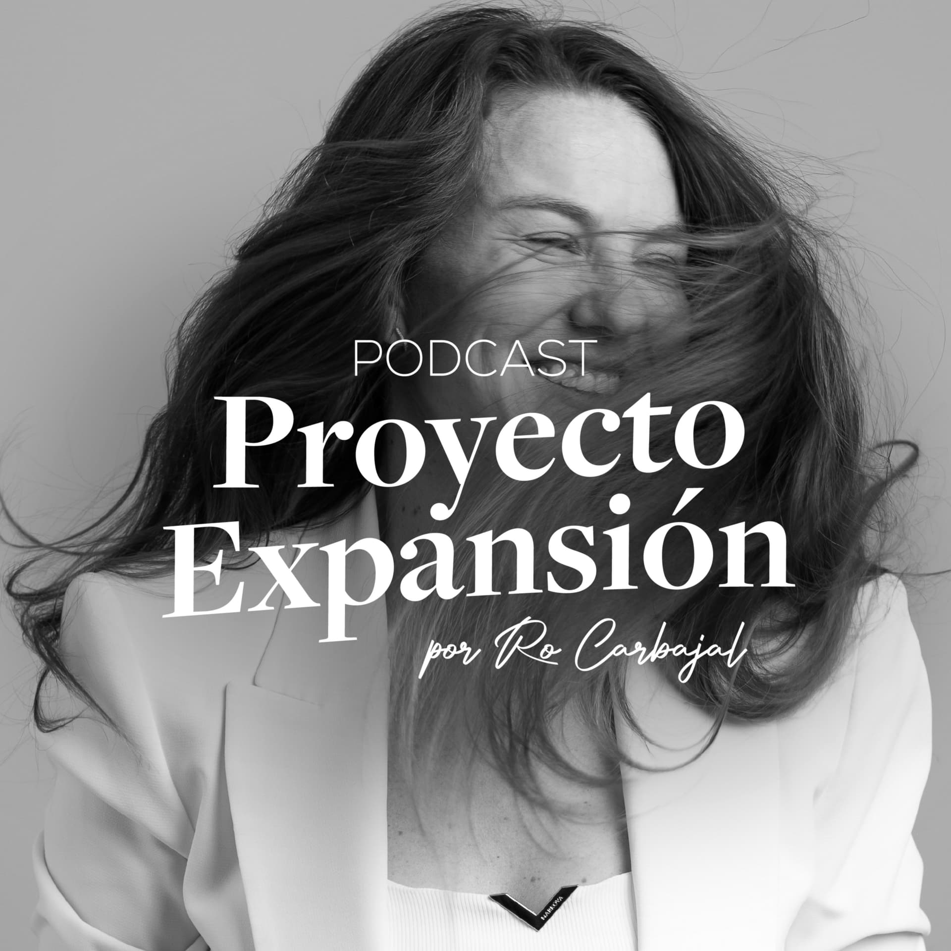Proyecto Expansión con Rocío Carbajal - Podcasts