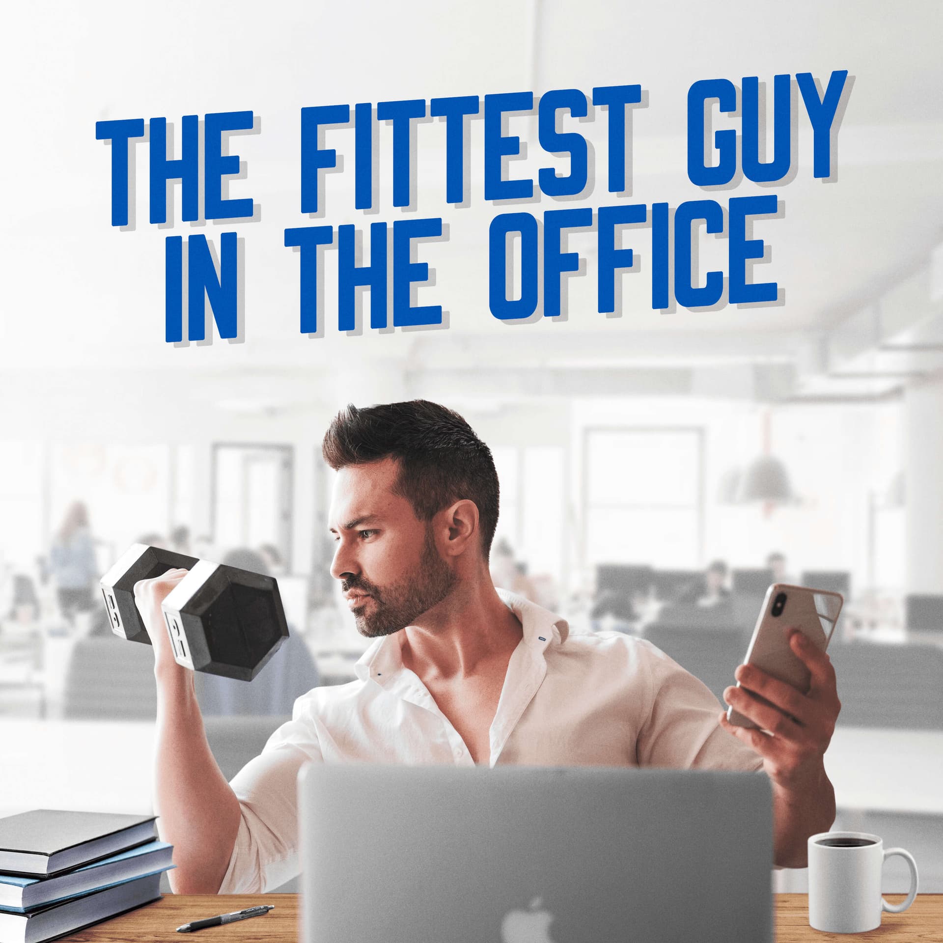 The Fittest Guy In The Office - Podcasts