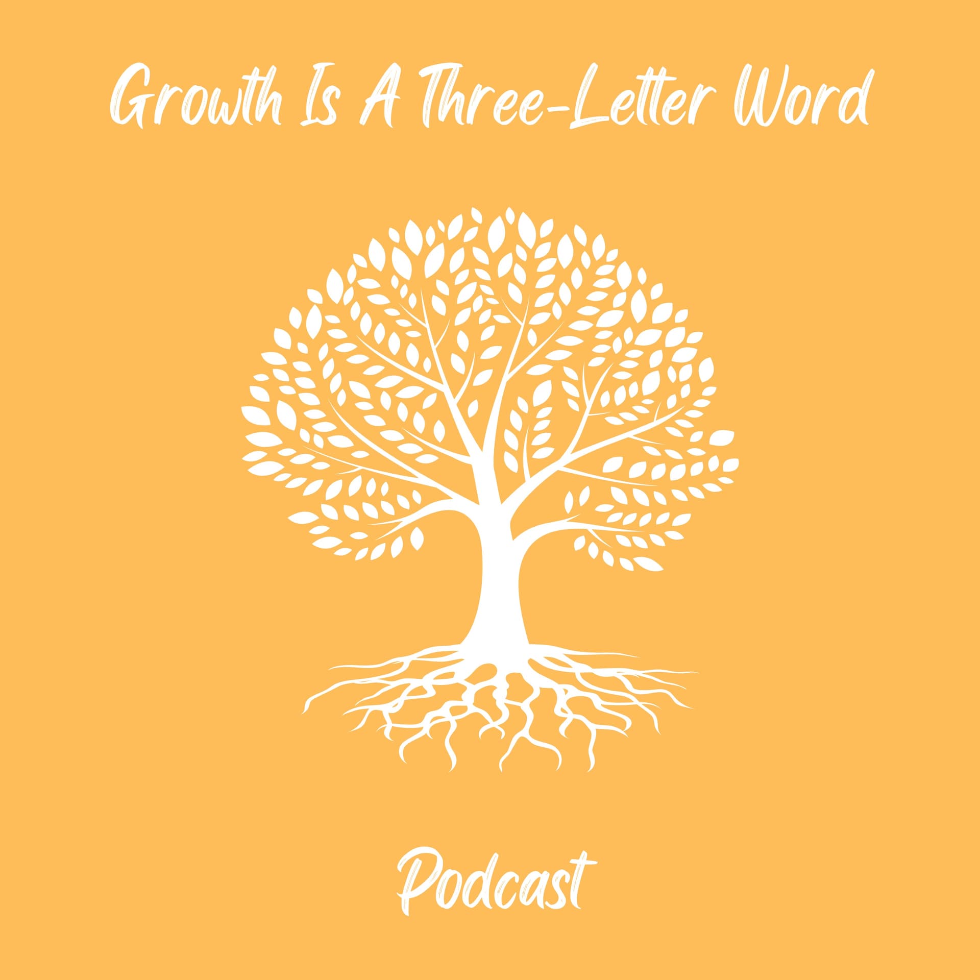 Growth Is A Three-Letter Word. - Podcasts