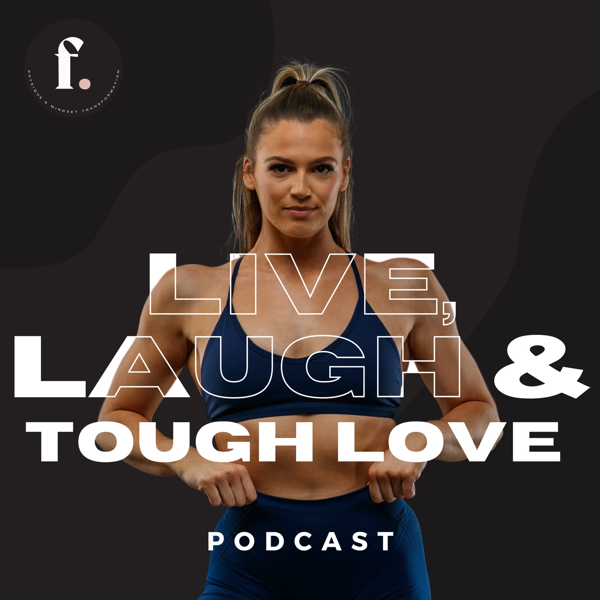 Live, Laugh & Tough Love - Podcasts