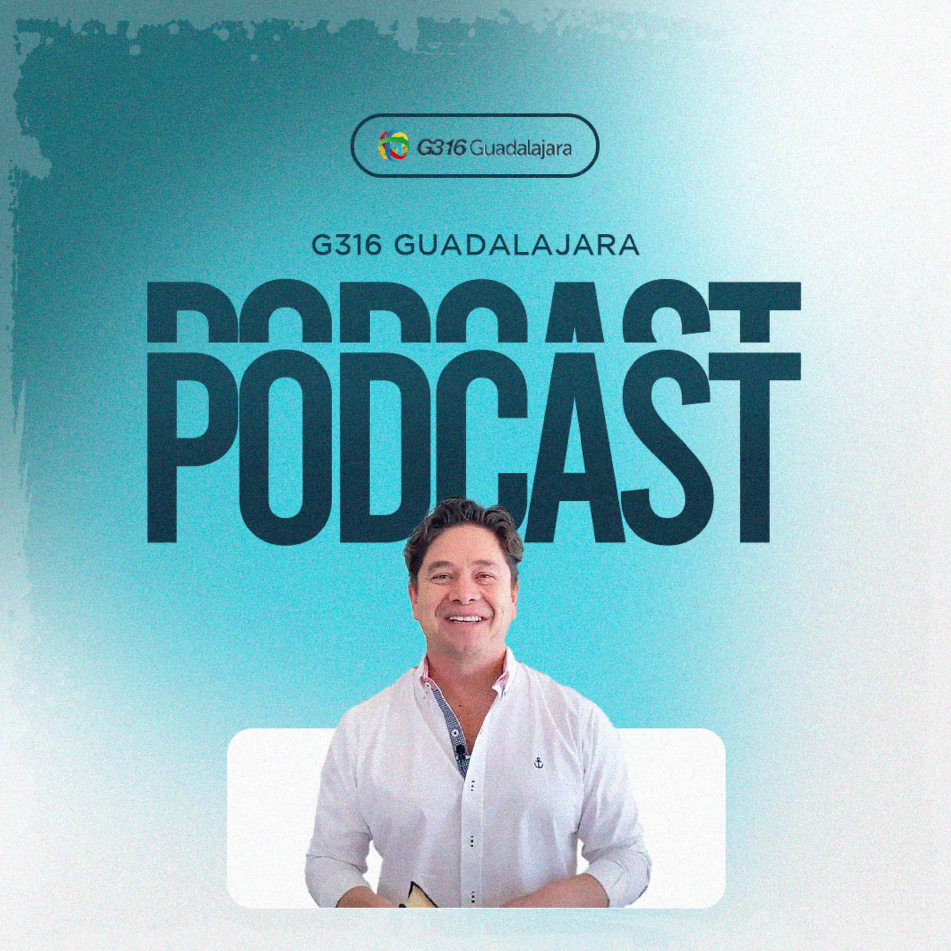 G316 Guadalajara Podcast - Podcasts
