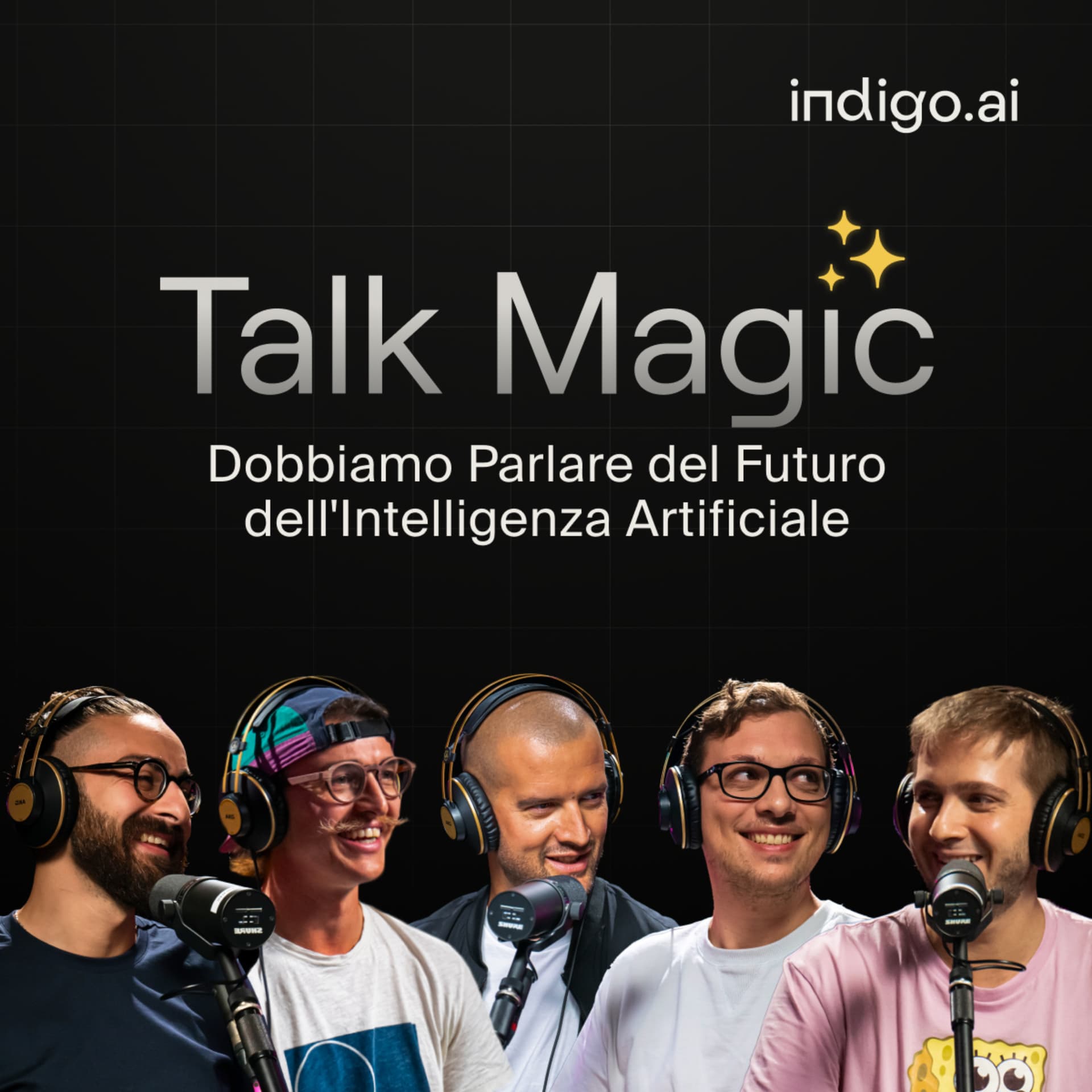 Talk Magic. Dobbiamo Parlare del Futuro dell'Intelligenza Artificiale. - Podcasts