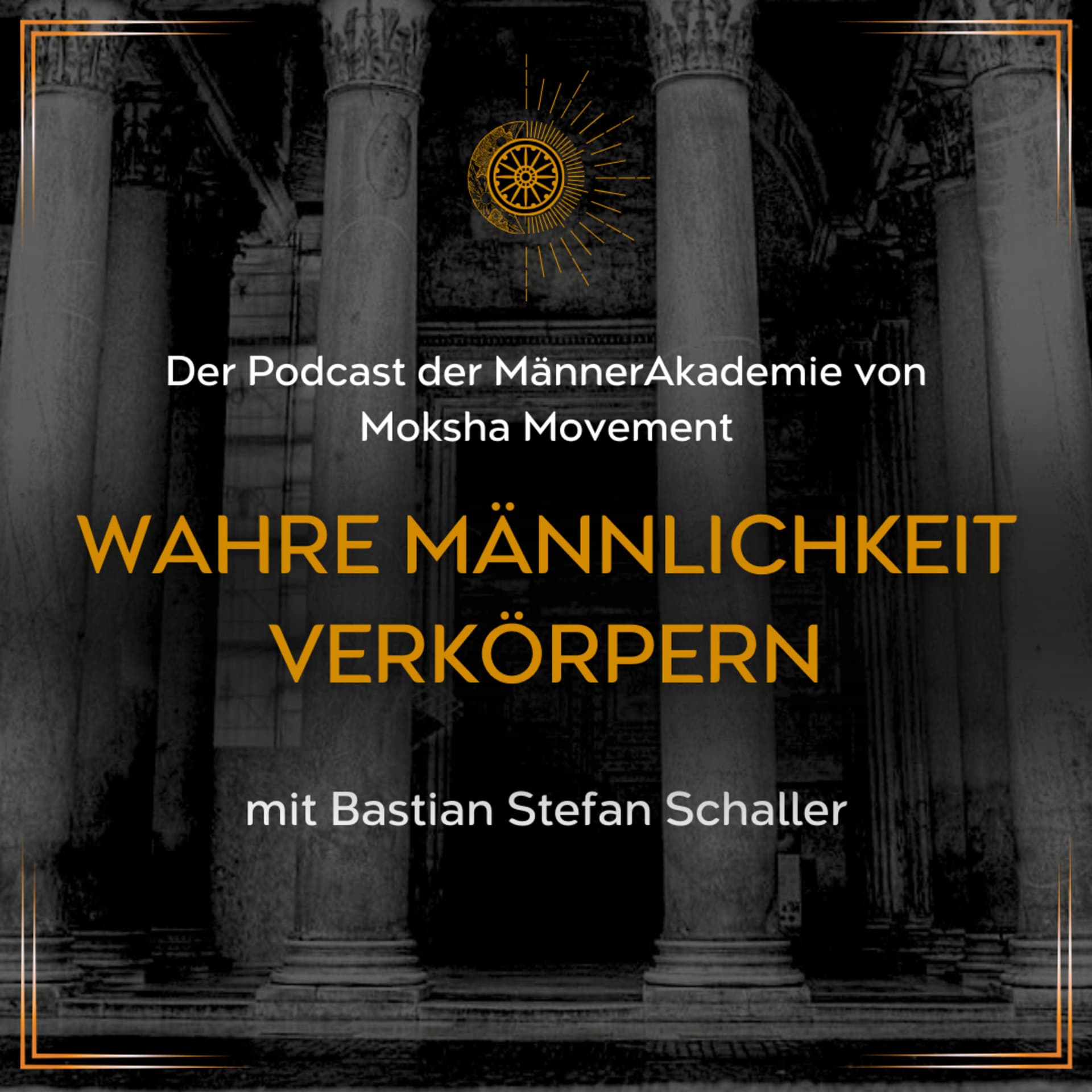 Wahre Männlichkeit verkörpern - Podcasts