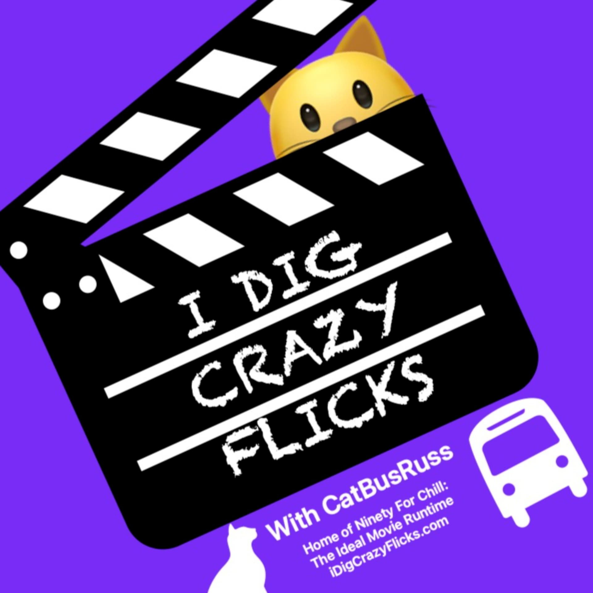 I Dig Crazy Flicks with CatBusRuss - Podcasts
