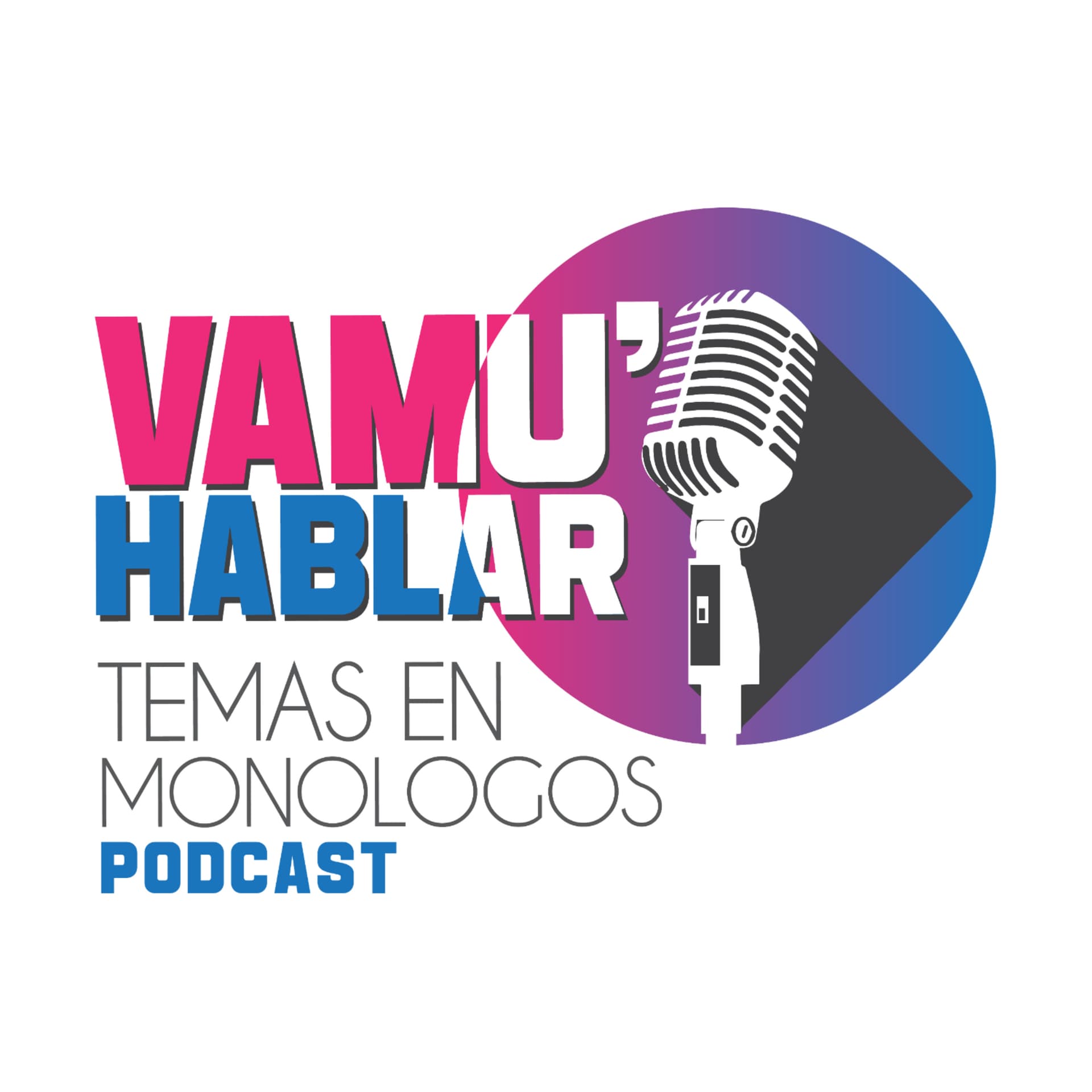 Vamu' Hablar - Podcasts