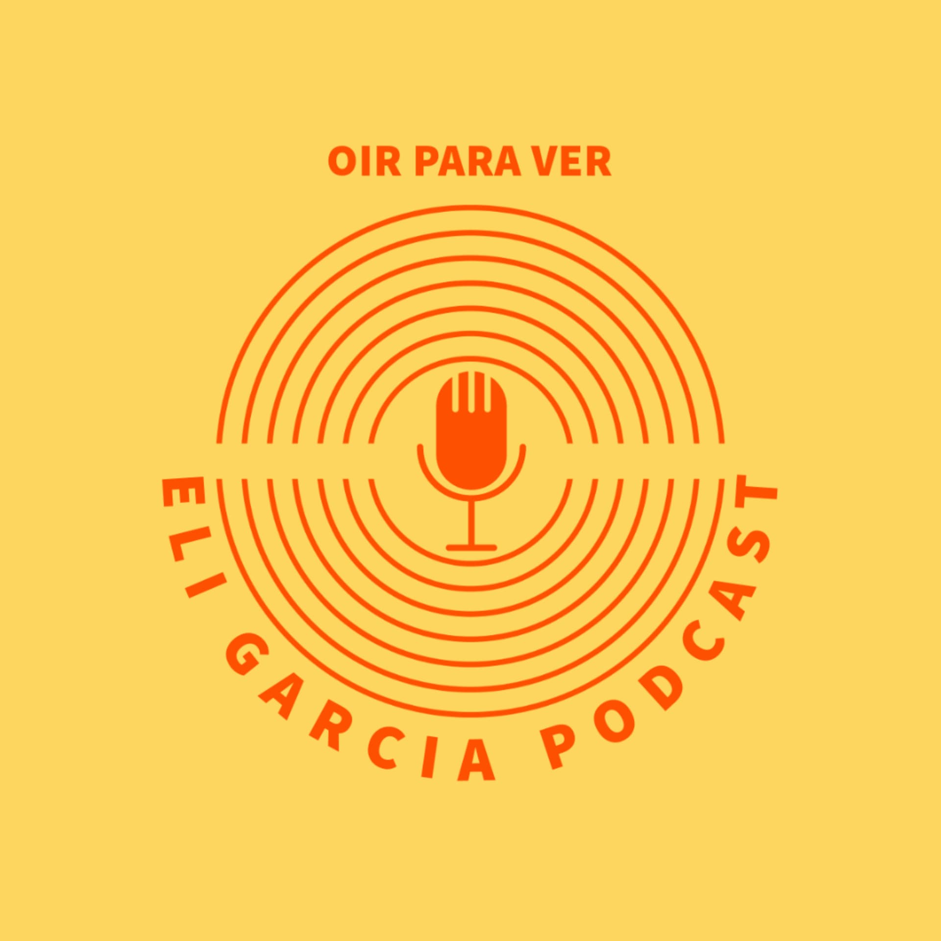 Oír para Ver con Eli García - Podcasts