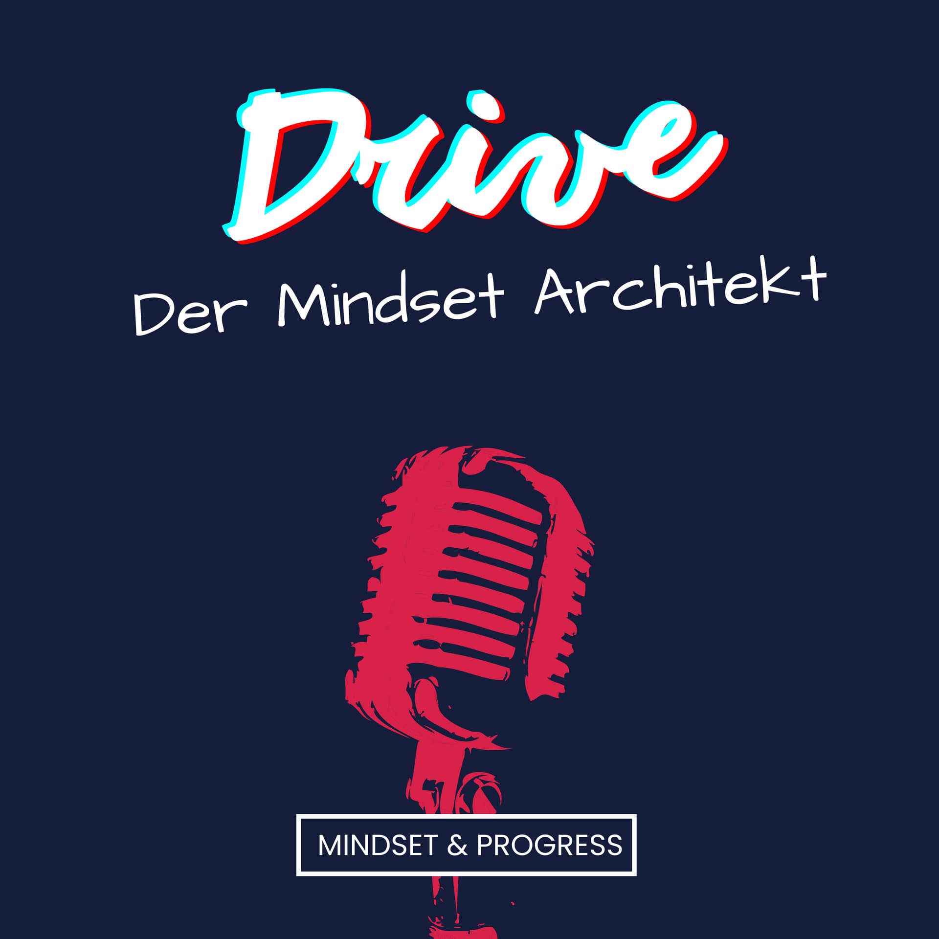 Drive : Der Mindset Architekt - Podcasts