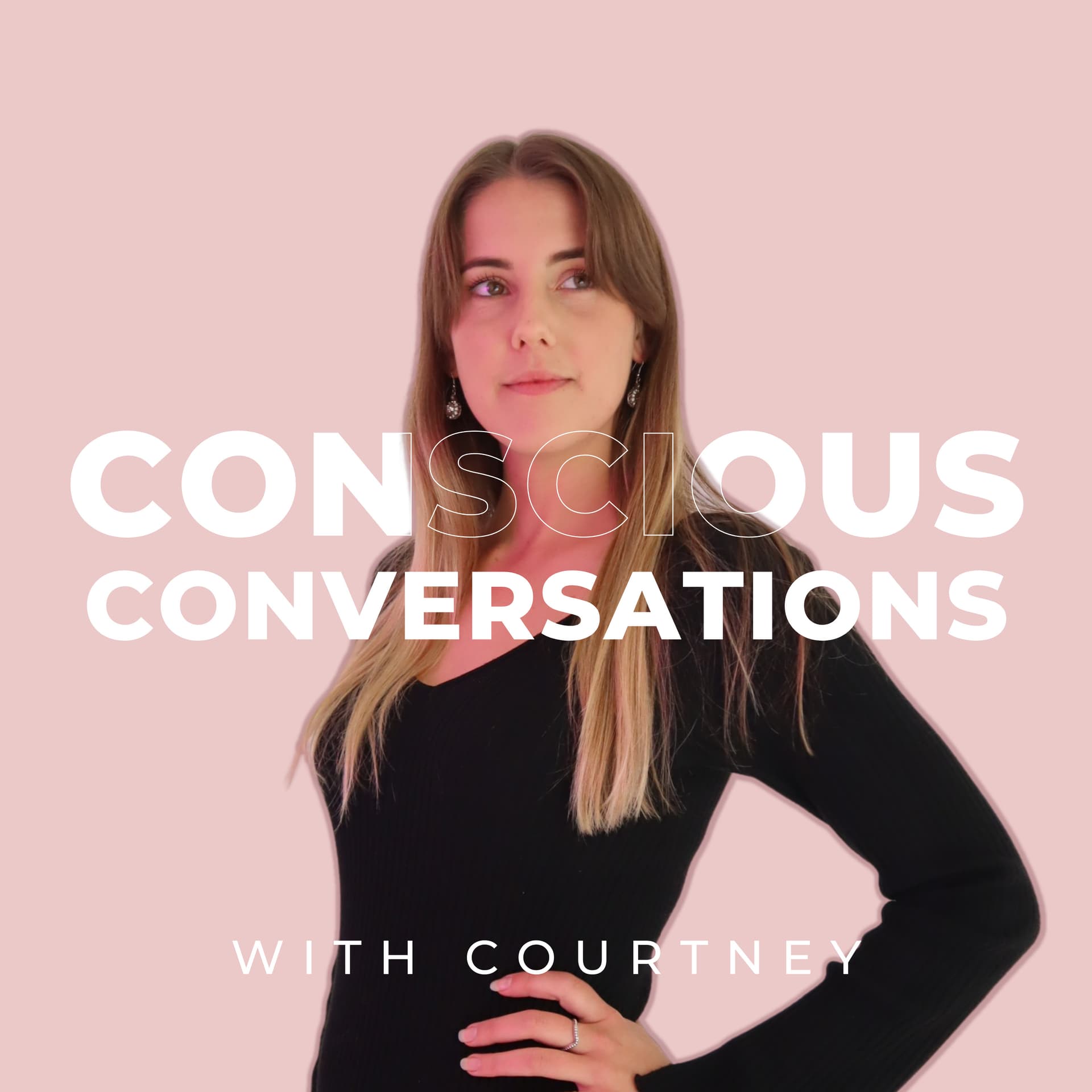 Conscious Conversations with Courtney - Podcasts