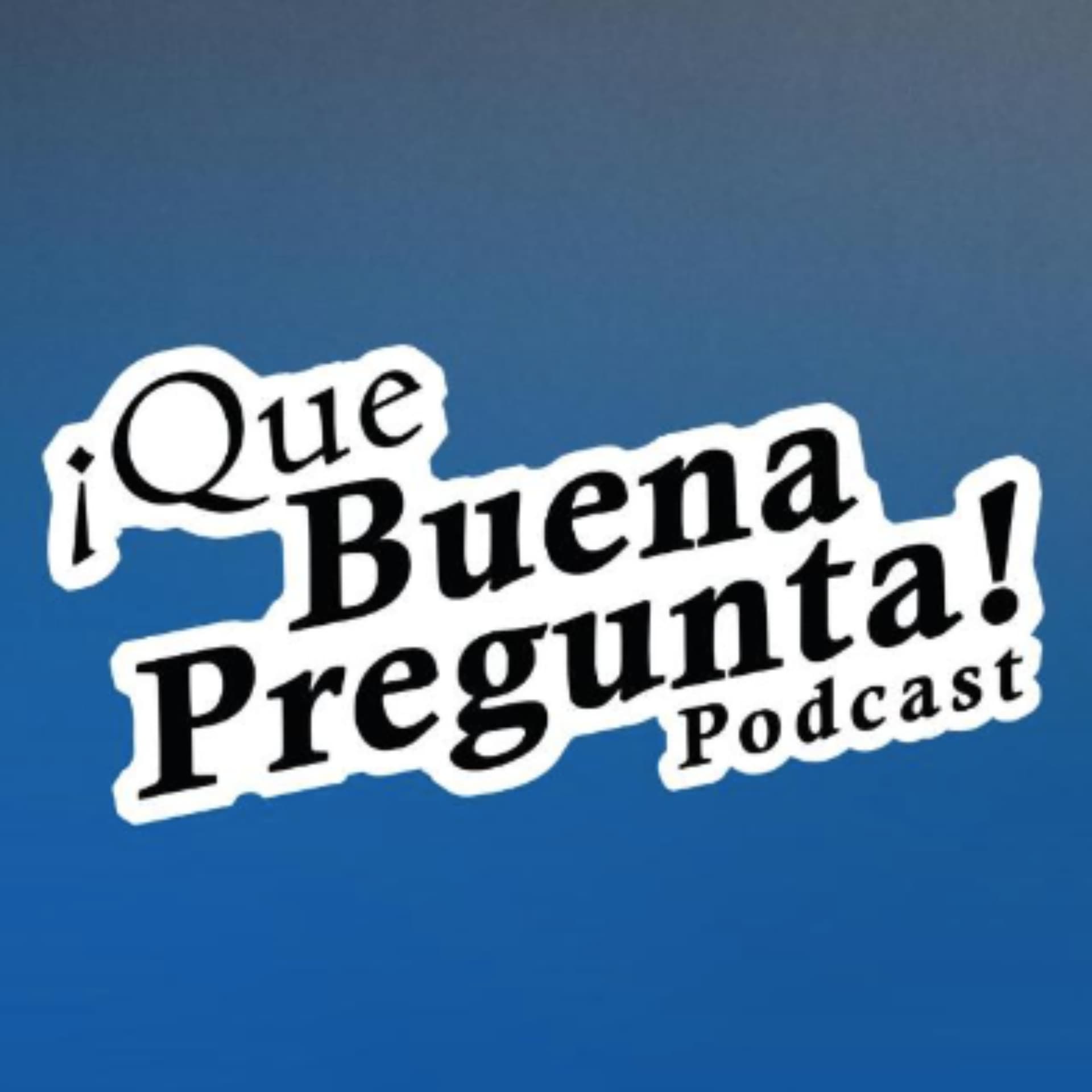 Que Buena Pregunta - Podcasts