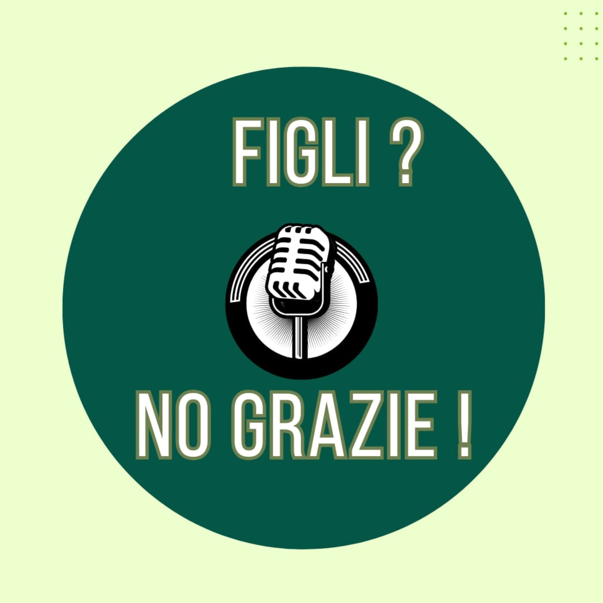 Figli? No Grazie! - Podcasts