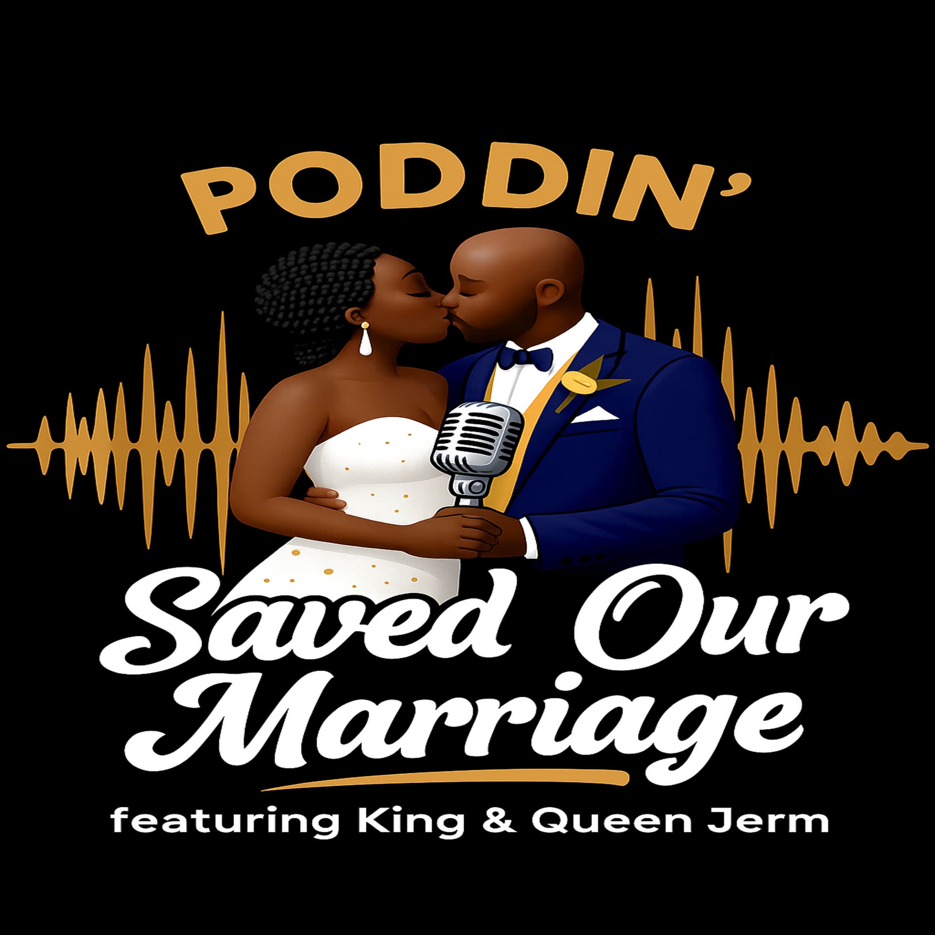 Poddin’ Saved Our Marriage - Podcasts