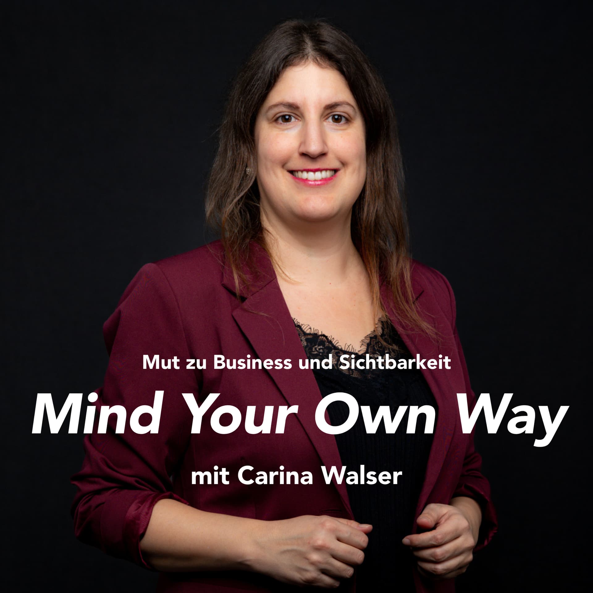 Mind Your Own Way | Mut zu Business und Sichtbarkeit - Podcasts