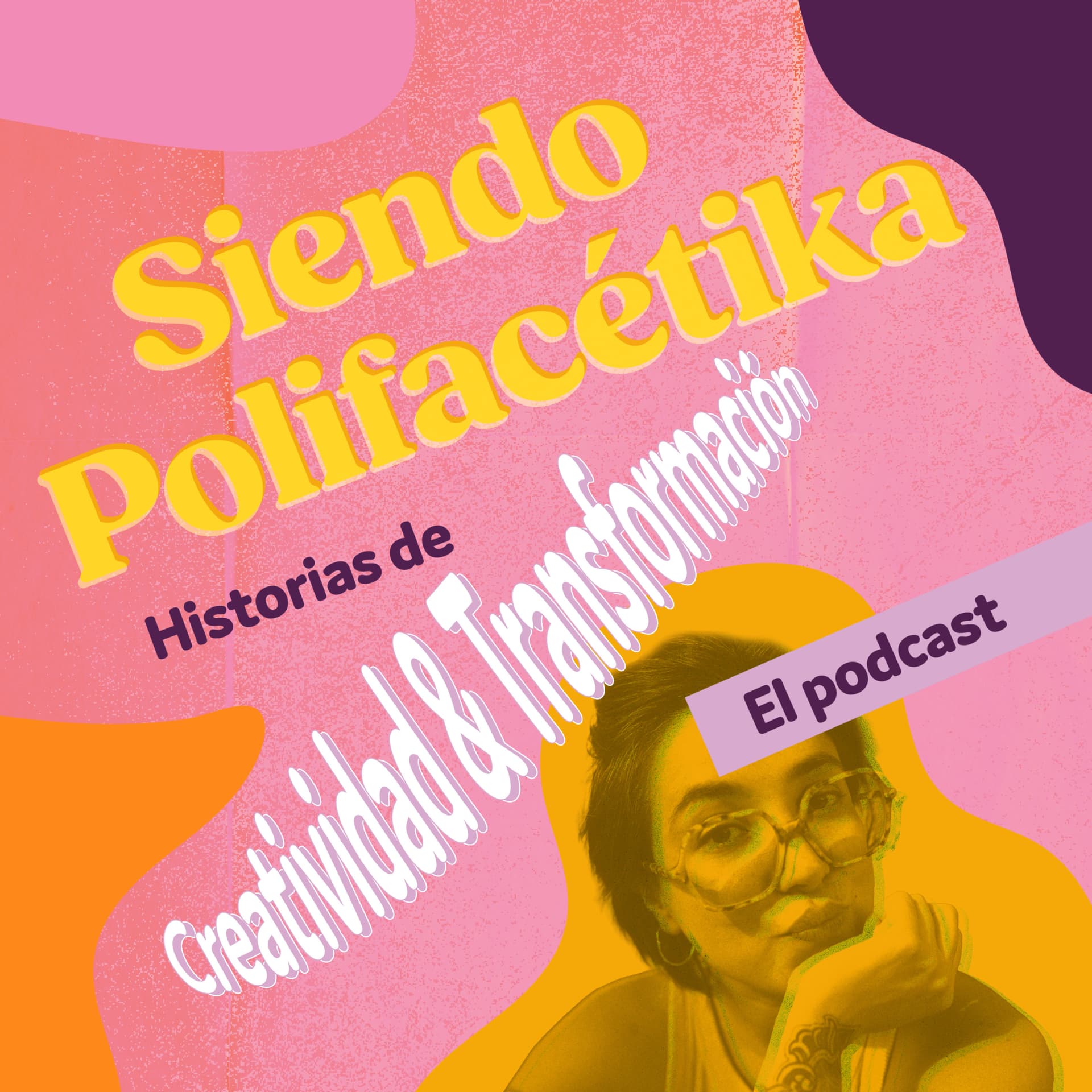Siendo Polifacétika - Podcasts