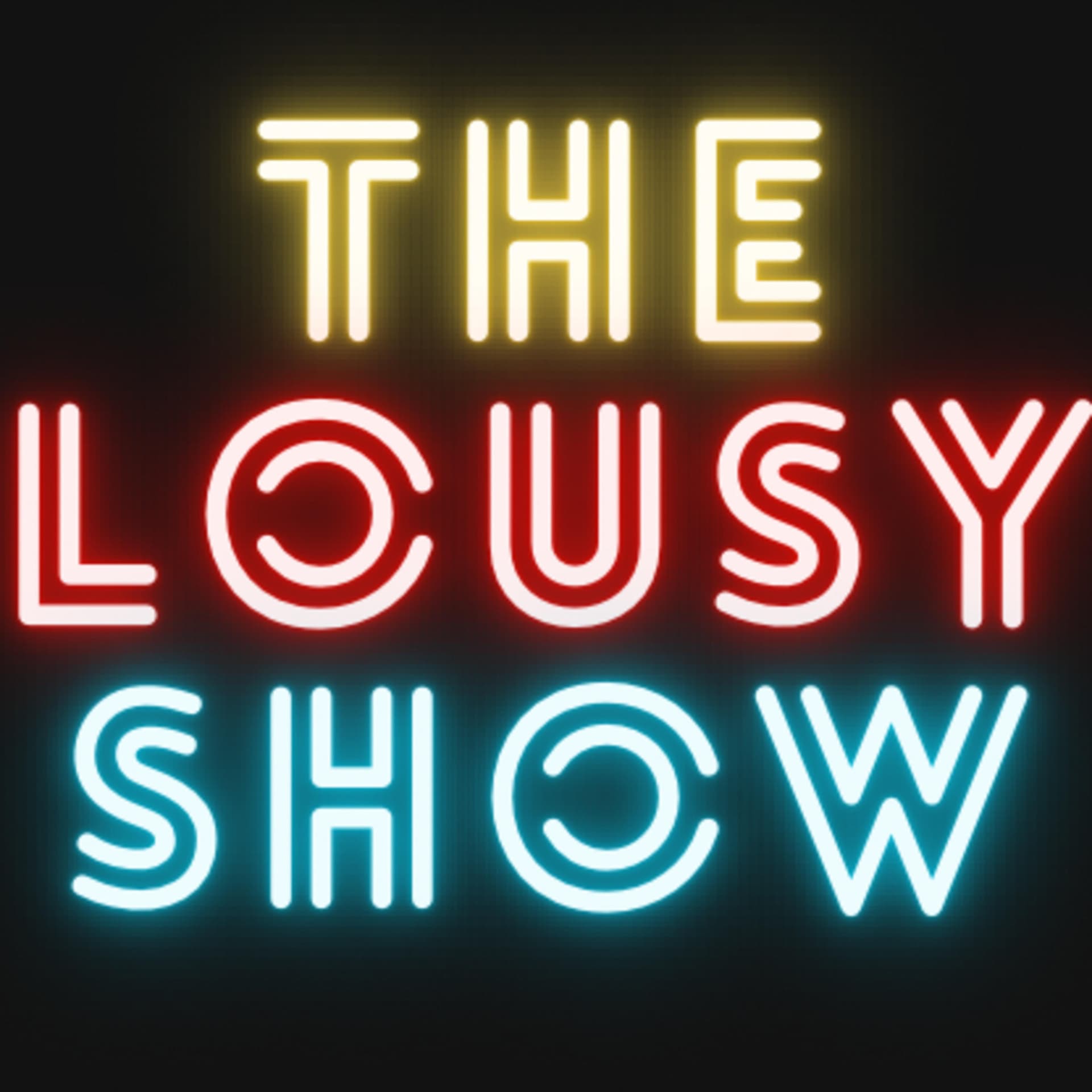 The Lousy Show - Podcasts