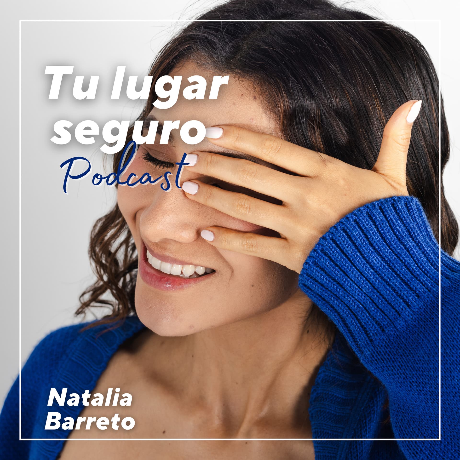 Tu Lugar Seguro con Natalia Barreto - Podcasts