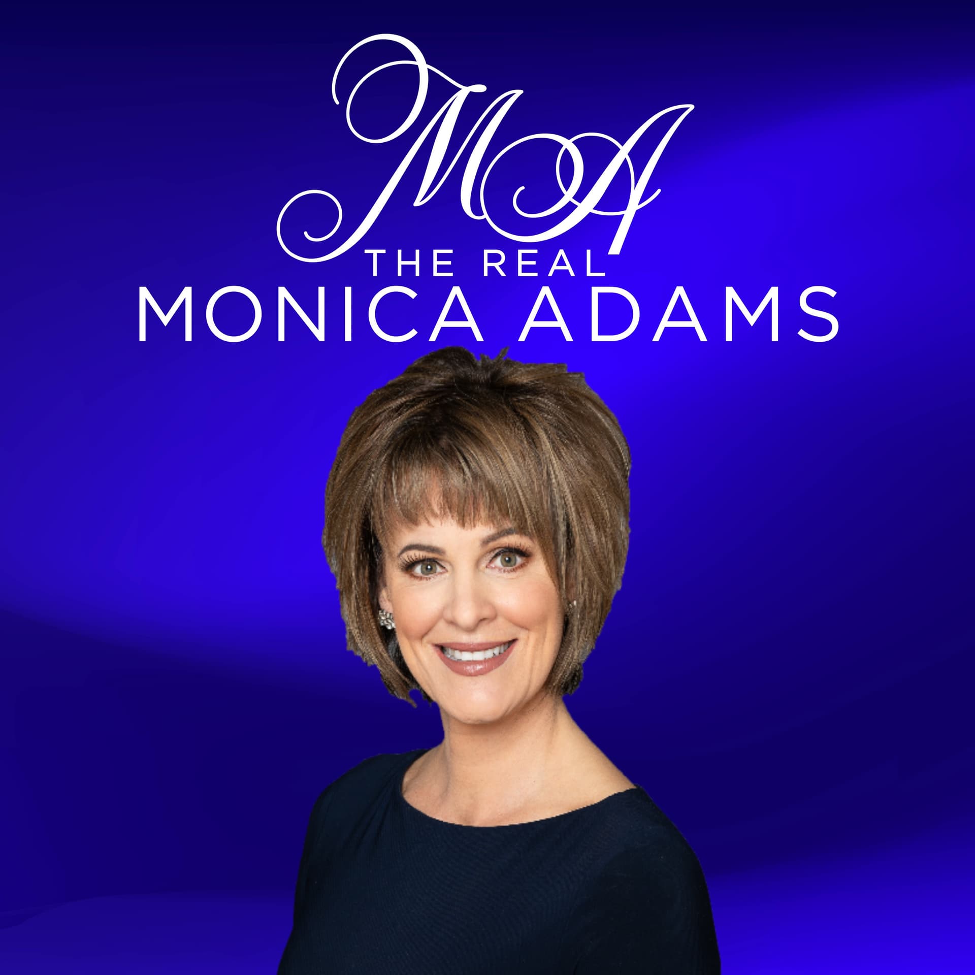 The Real Monica Adams Talk Show - Podcasts