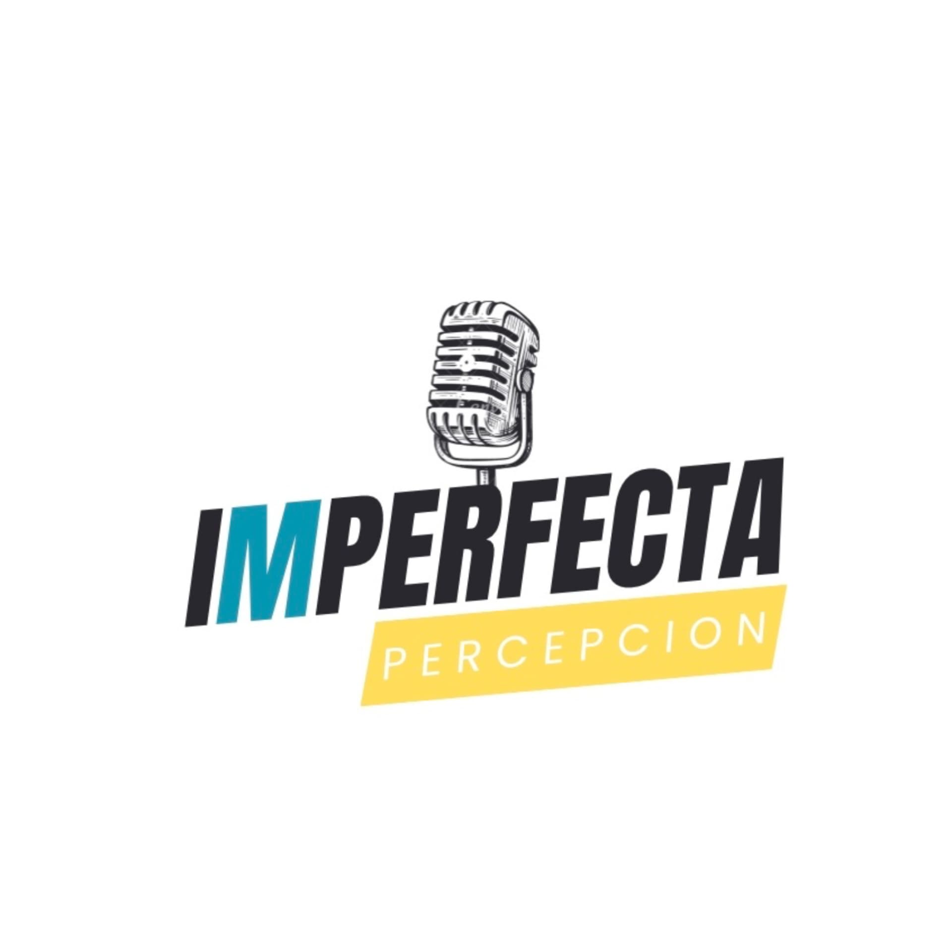 Imperfecta Percepción - Podcasts