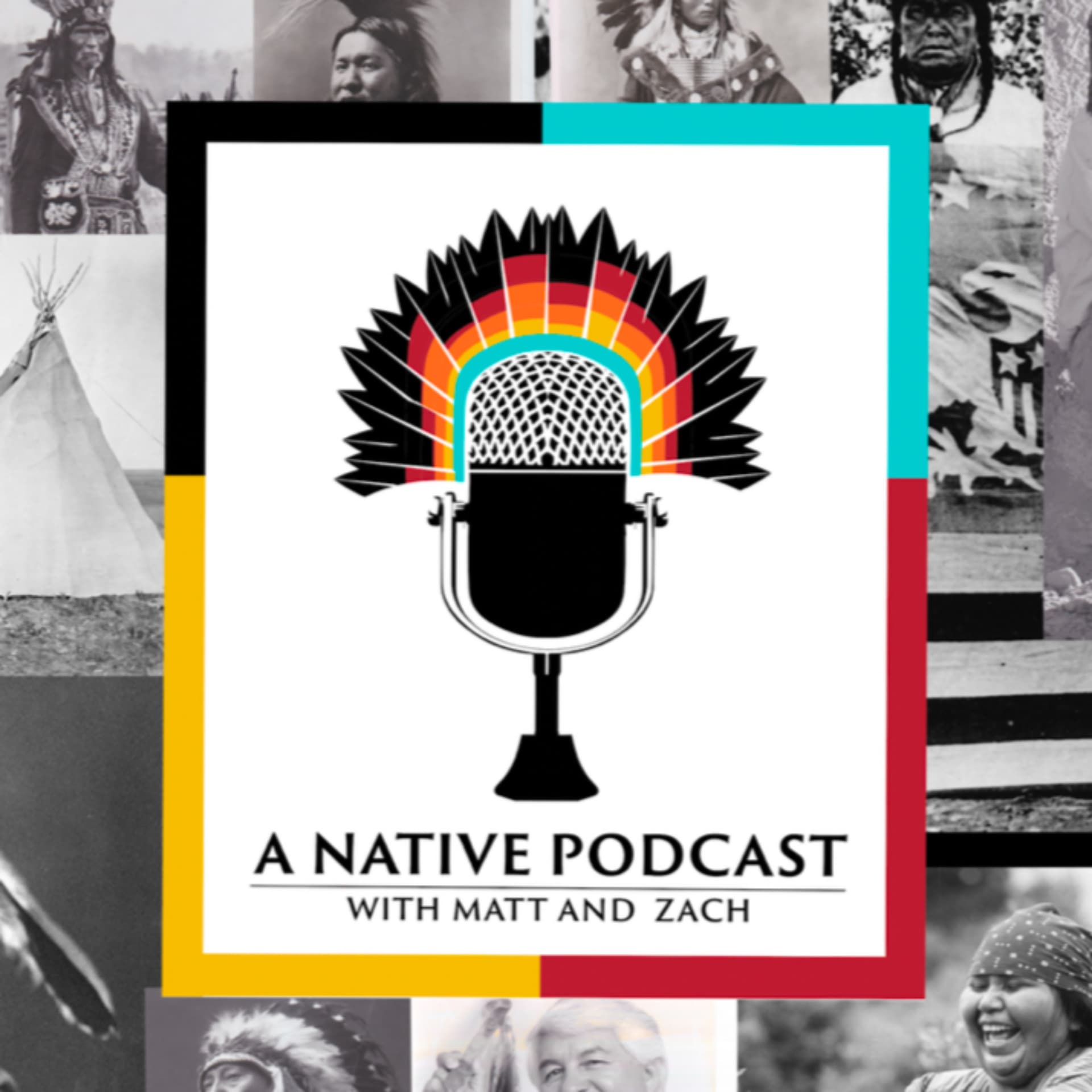 A Native Podcast with Matt and Zach, Your 101 Guide to Indian Country - Podcasts