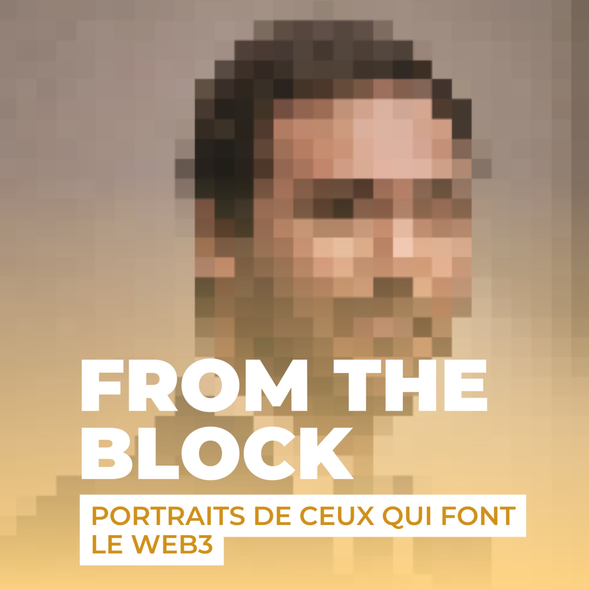 From the Block - Portraits de ceux qui font le web3 - Podcasts