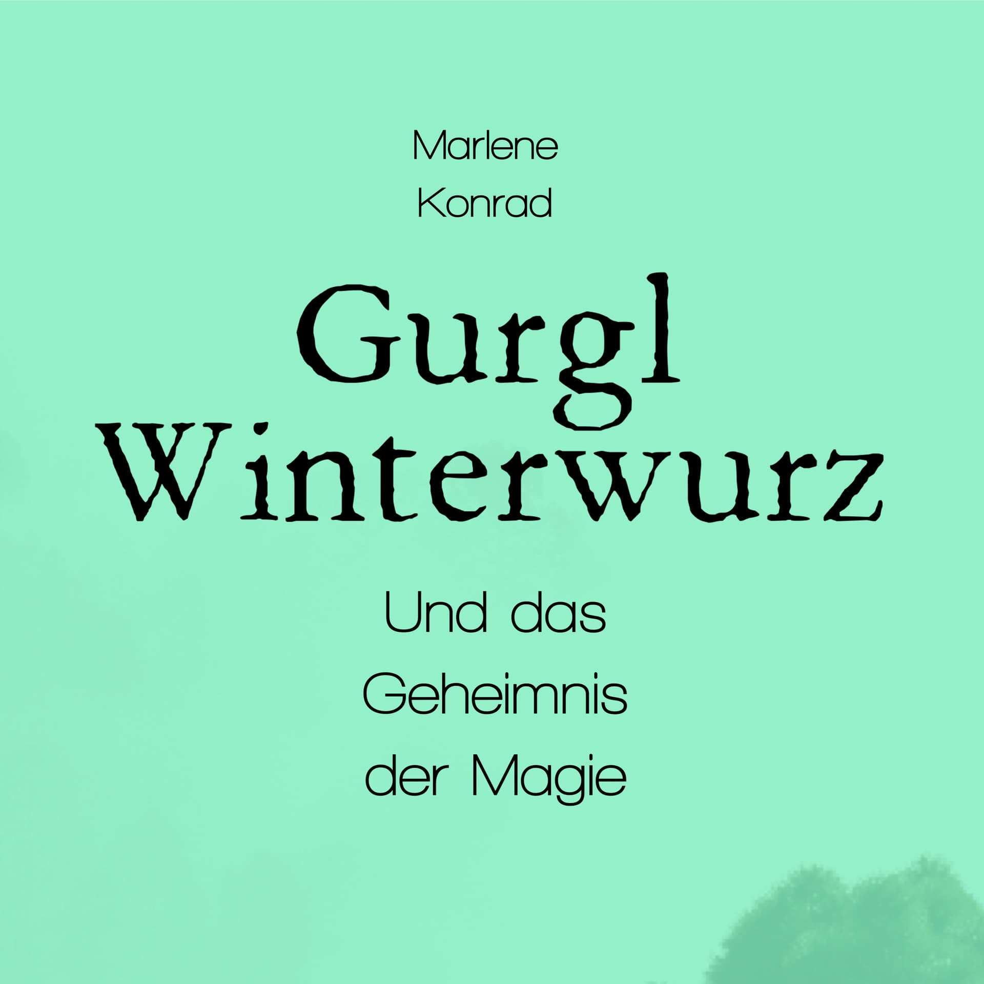 Gurgl Winterwurz und das Geheimnis der Magie - Hörbuch - Podcasts