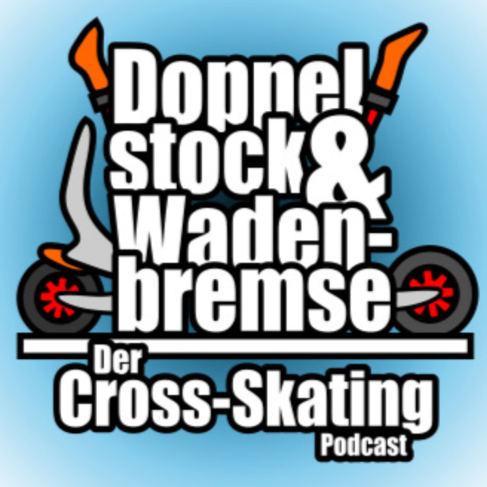 Doppelstock + Wadenbremse - der Cross-Skating Podcast - Podcasts