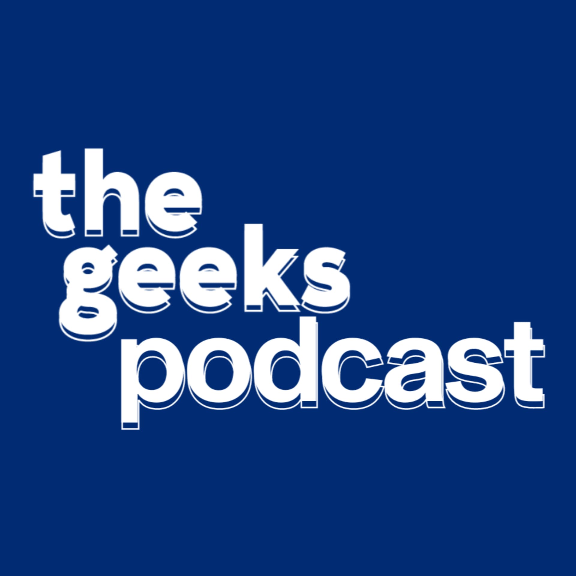 The Geeks Podcast - Podcasts