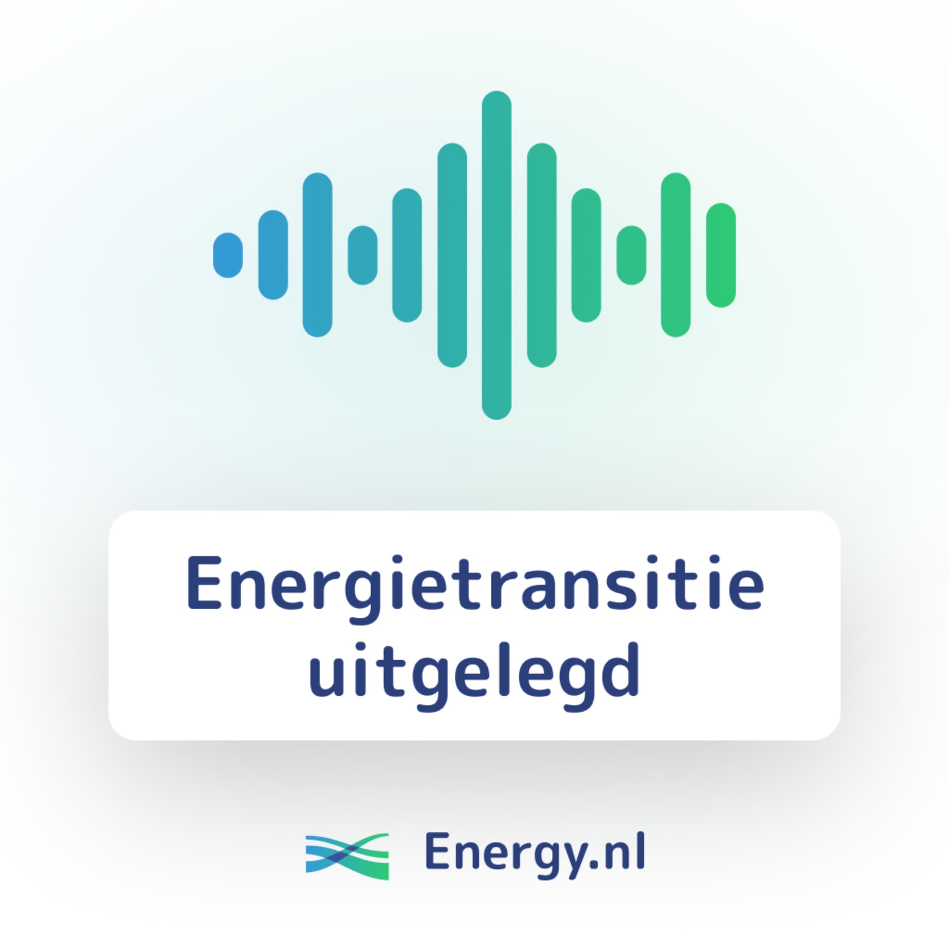 De energietransitie uitgelegd - Podcasts