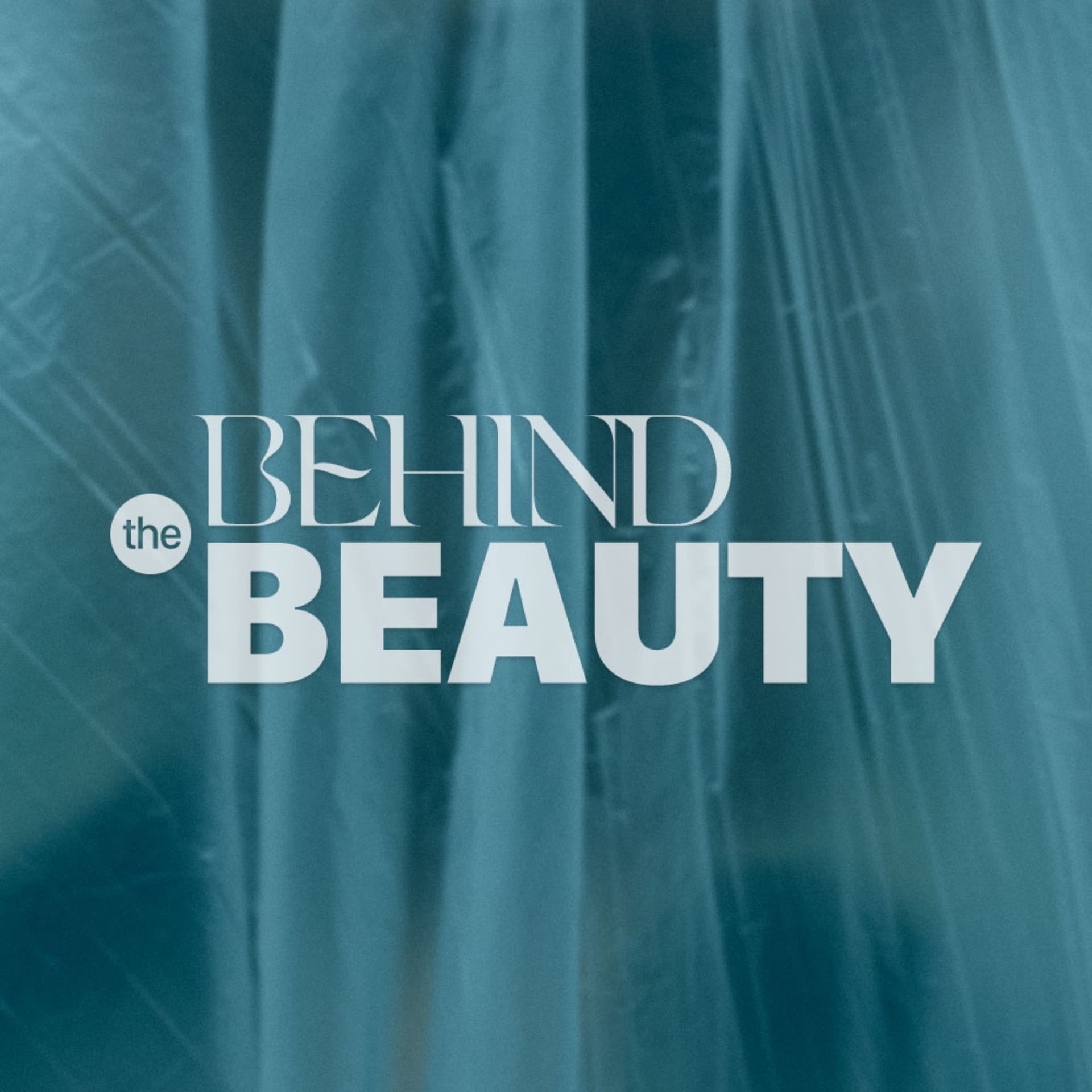 Behind the BEAUTY - Podcasts