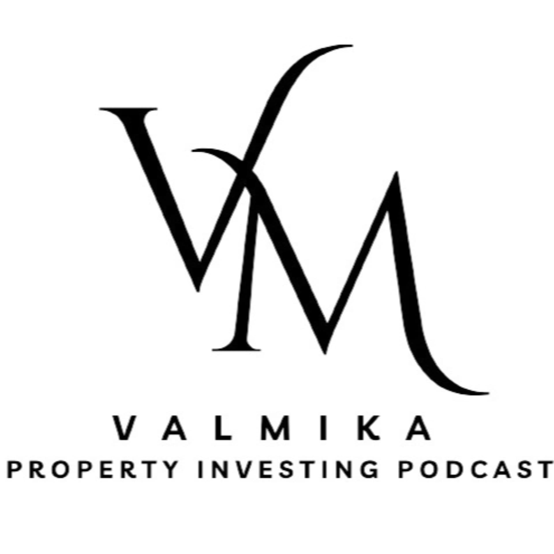 Valmika Property Investing Podcast - Podcasts