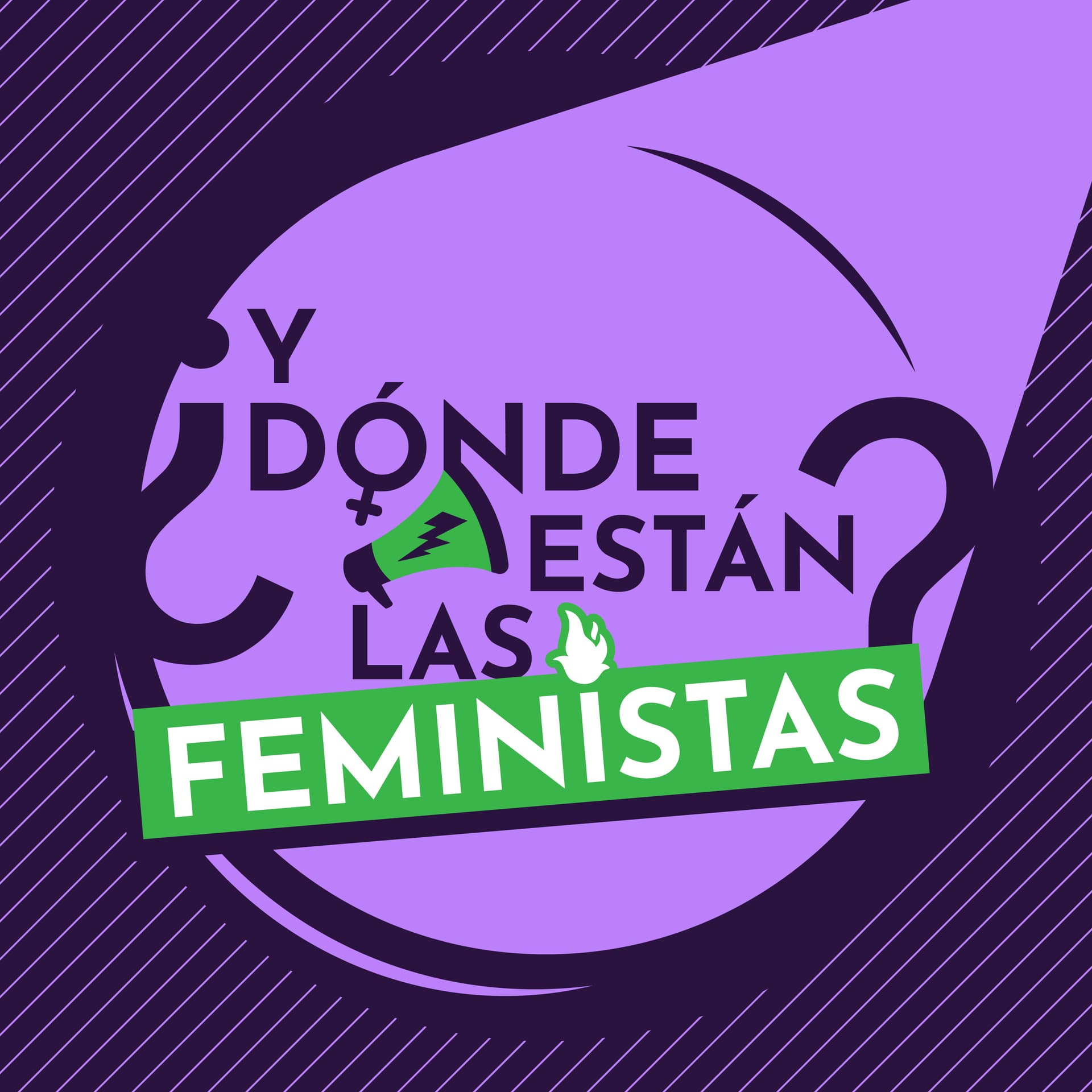 Y dónde están las feministas - Podcasts